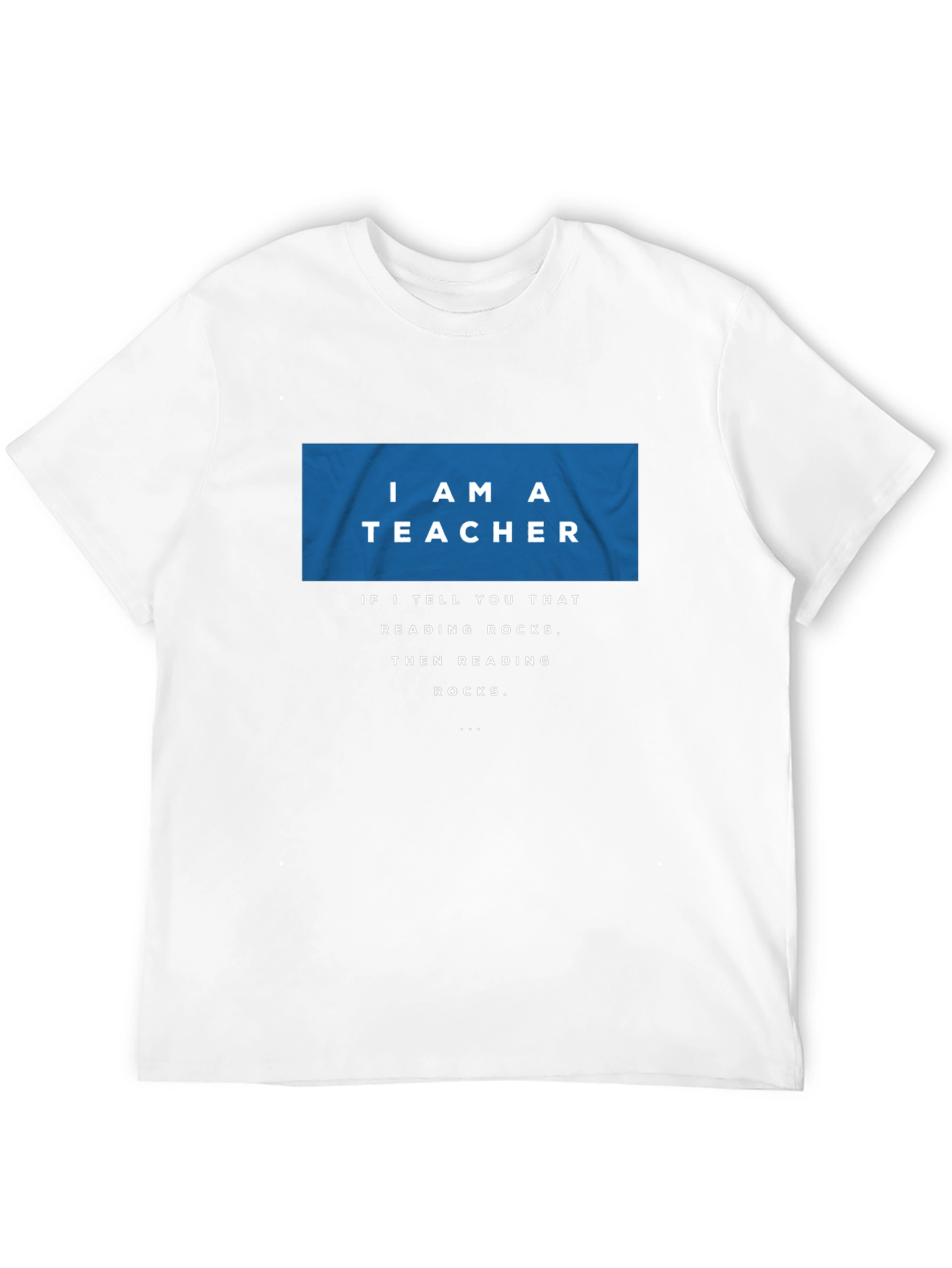 I AM A TEACHER Reading Rocks T-Shirt