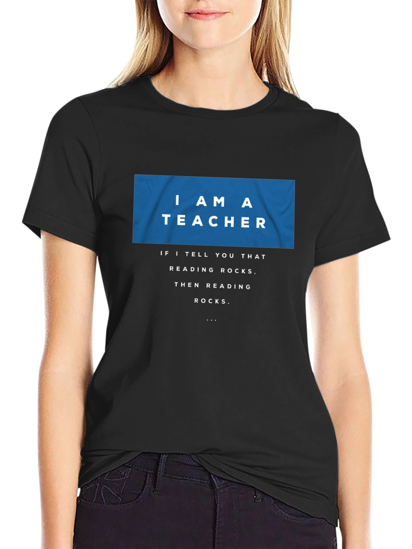 I AM A TEACHER Reading Rocks T-Shirt