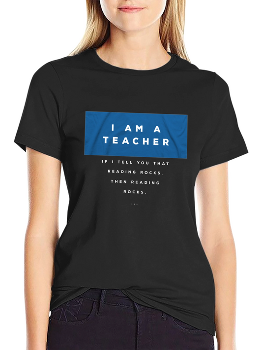 I AM A TEACHER Reading Rocks T-Shirt