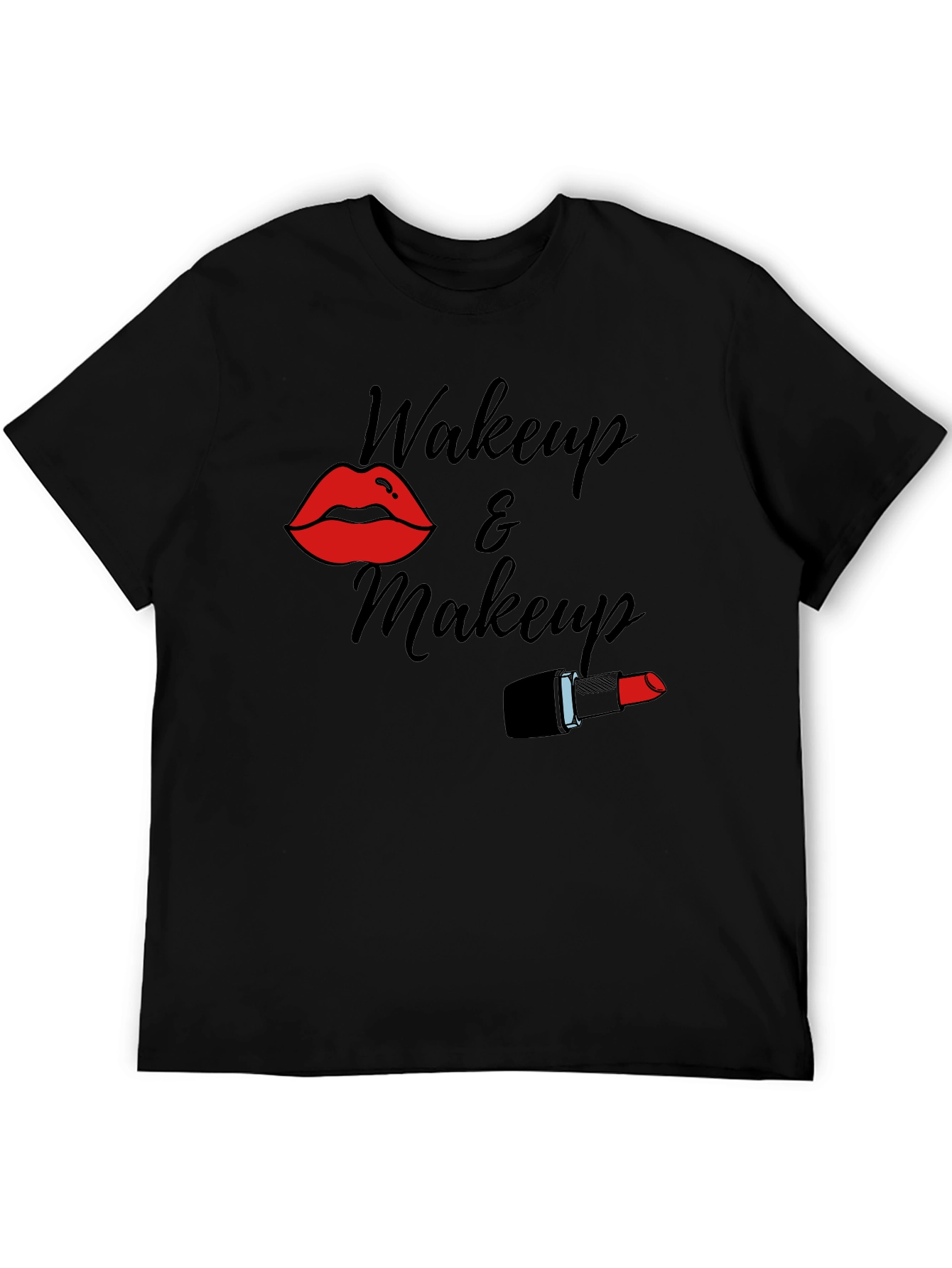 Wakeup & Makeup T-Shirt - Stylish Graphic Tee