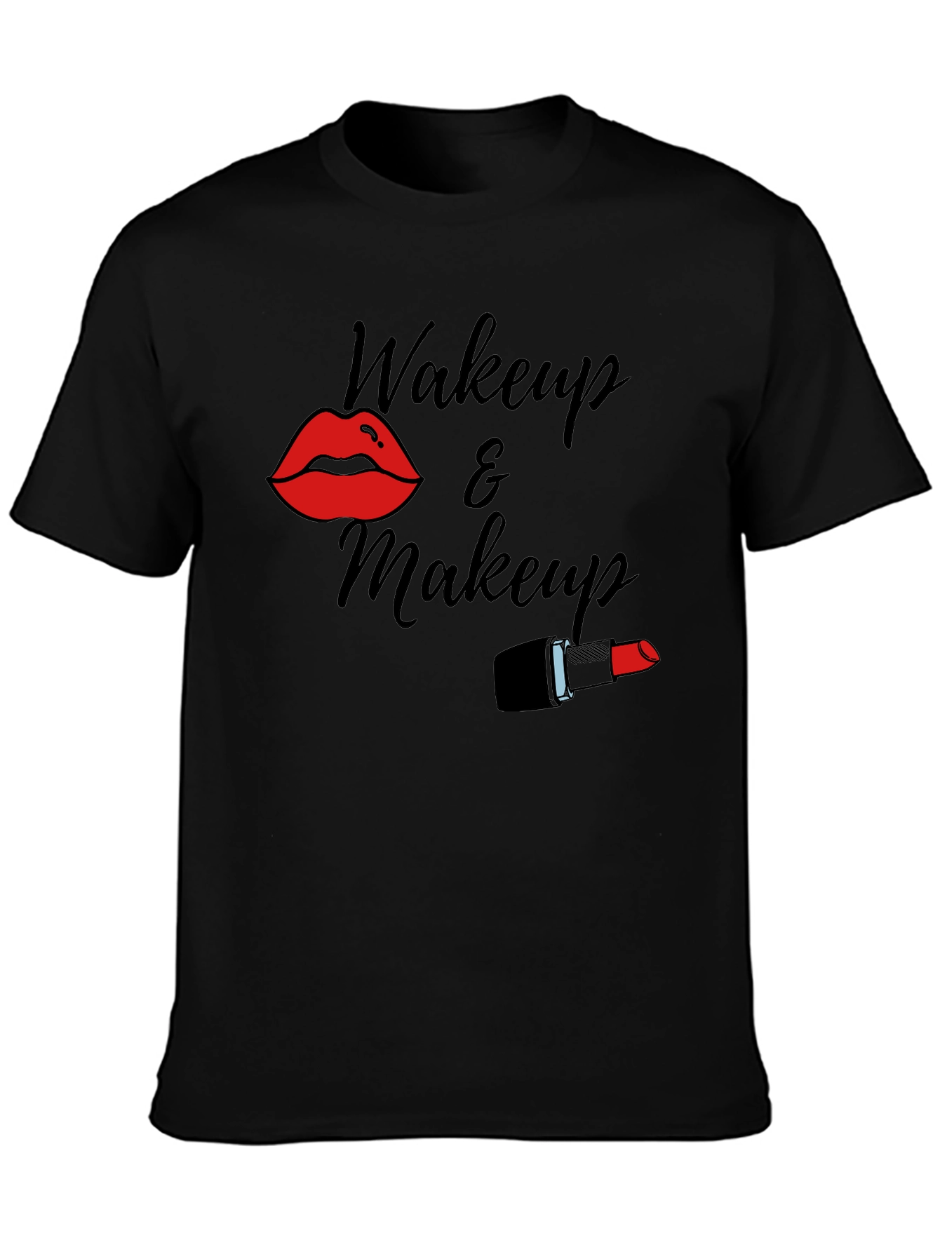 Wakeup & Makeup T-Shirt - Stylish Graphic Tee