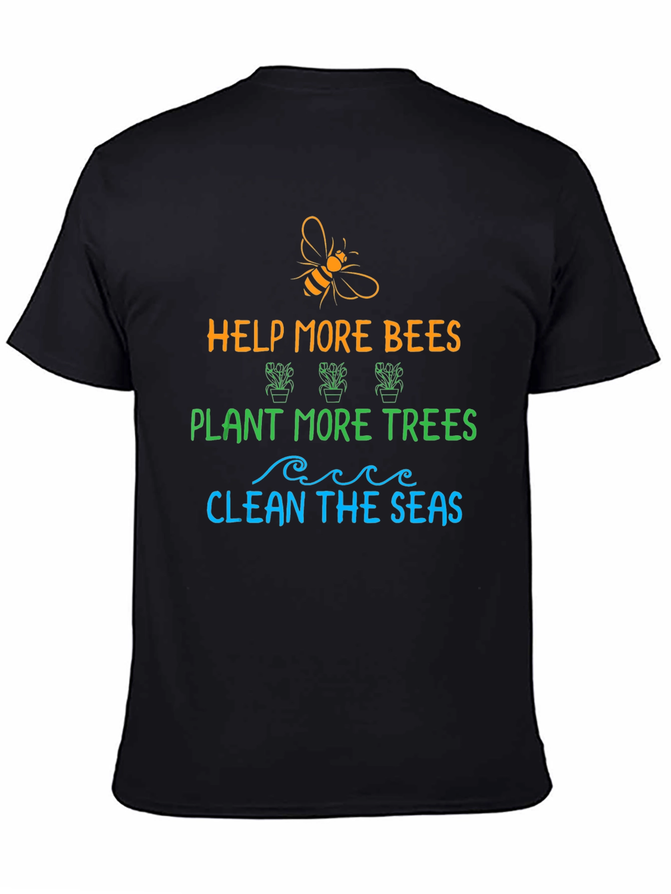Help Bees Plant Trees Clean Seas Black Graphic T-Shirt