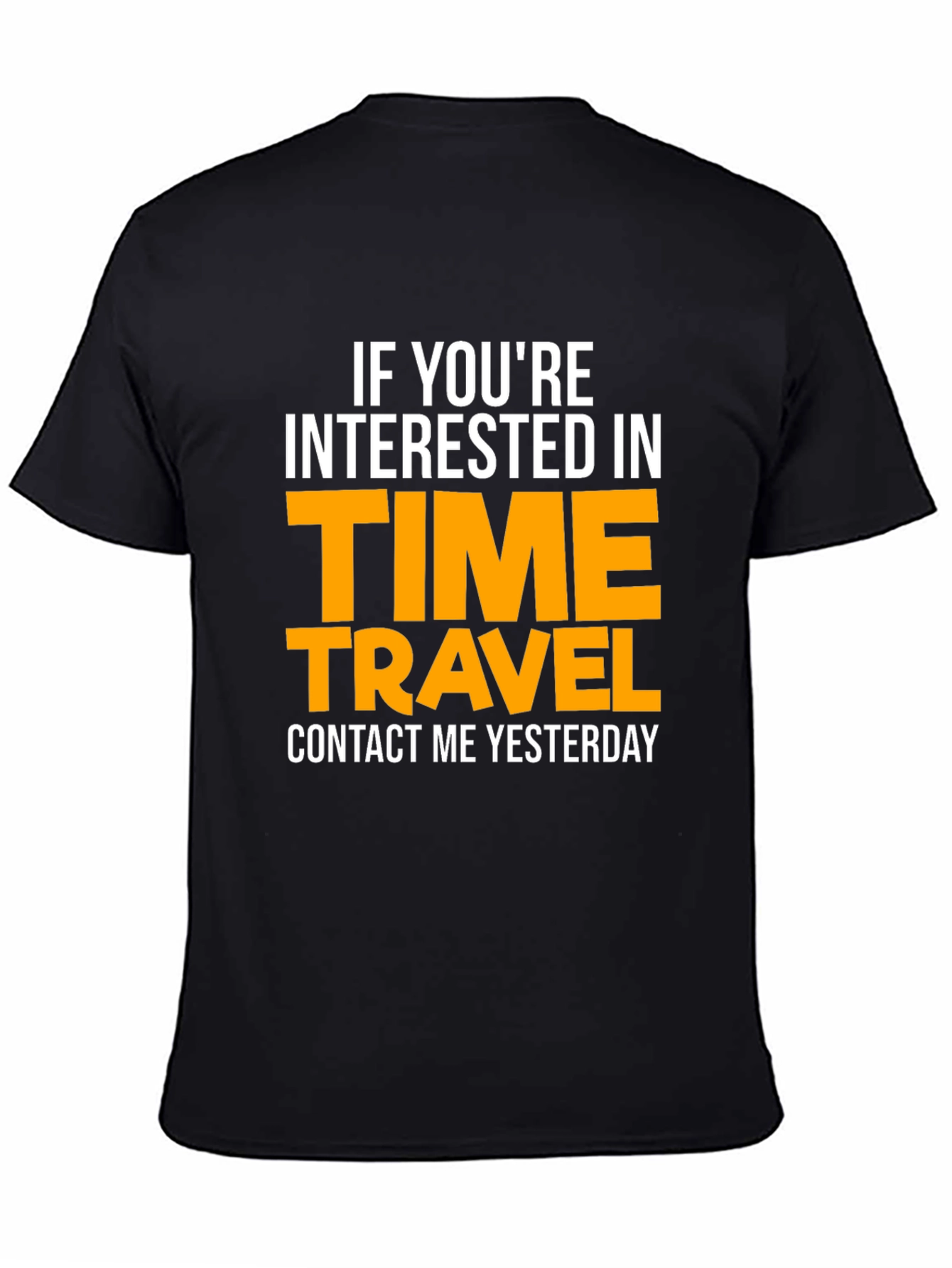 Time Travel T-Shirt: Contact Me Yesterday!