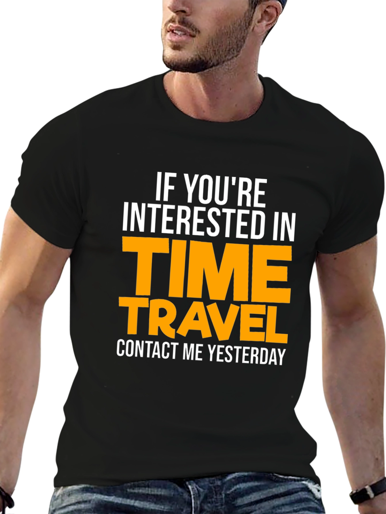 Time Travel T-Shirt: Contact Me Yesterday!