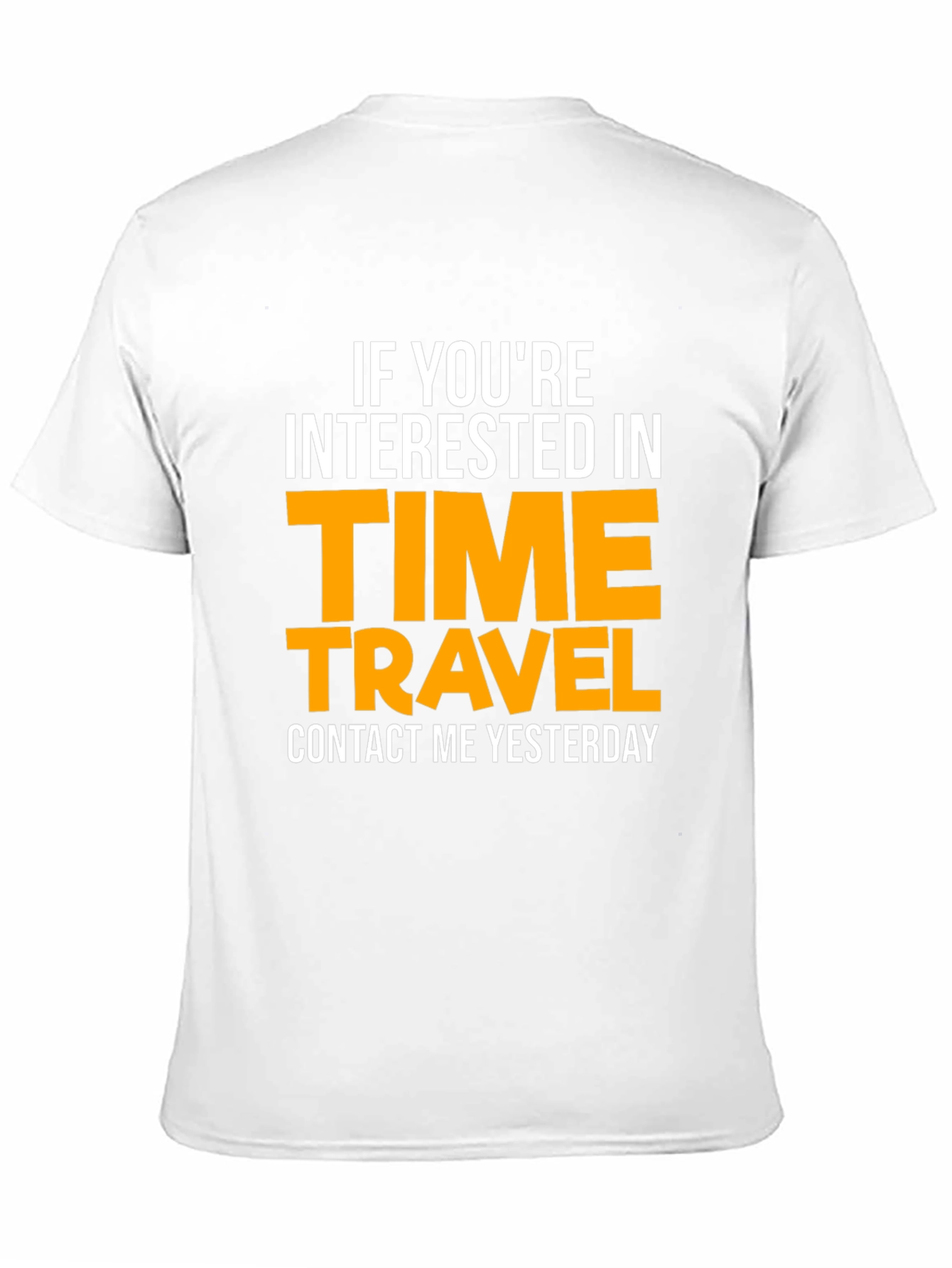 Time Travel T-Shirt: Contact Me Yesterday!