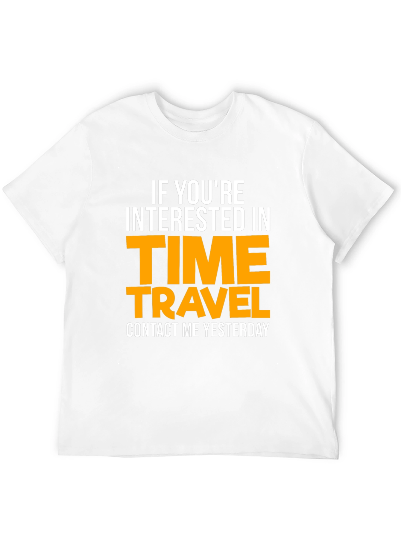 Time Travel T-Shirt: Contact Me Yesterday!