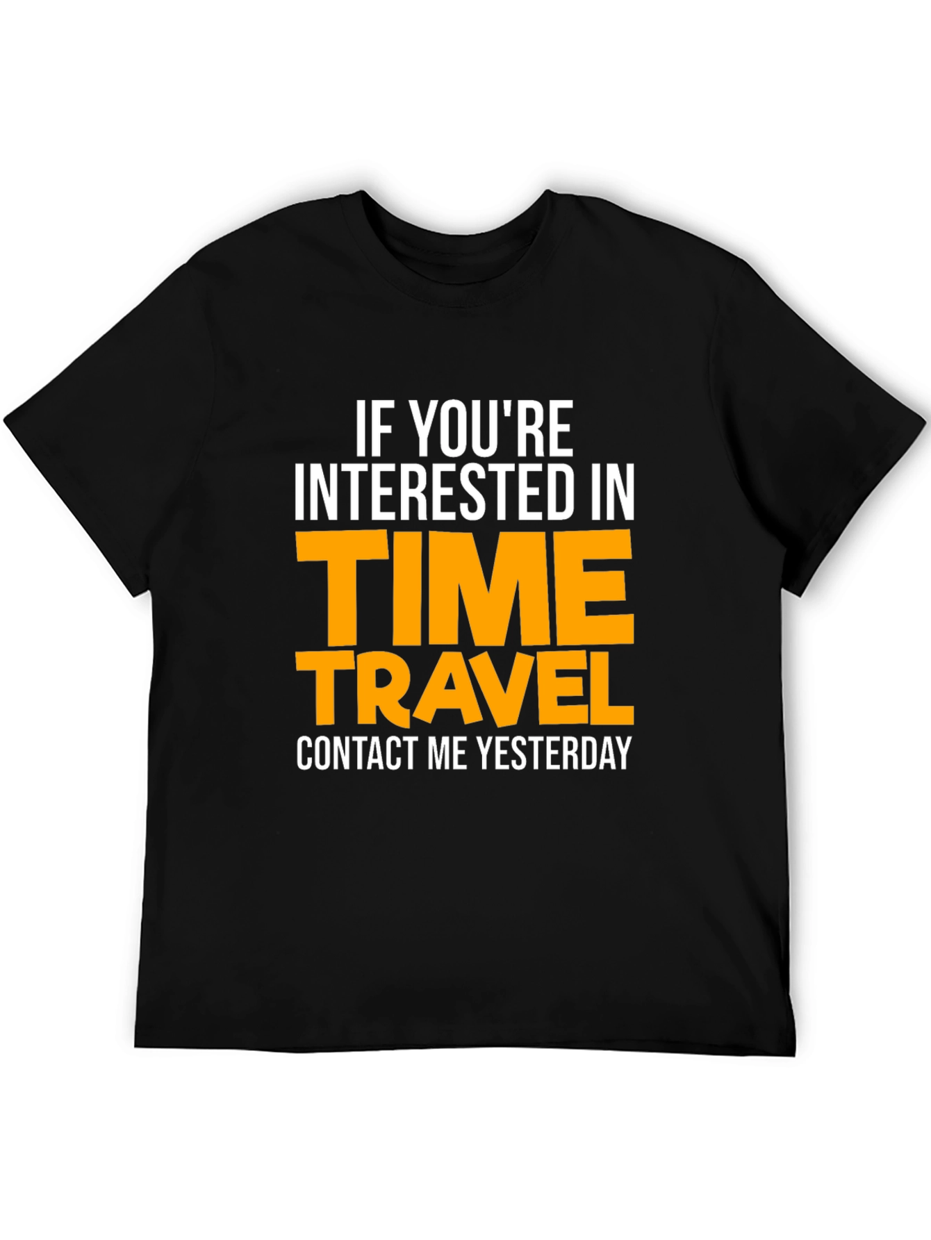 Time Travel T-Shirt: Contact Me Yesterday!