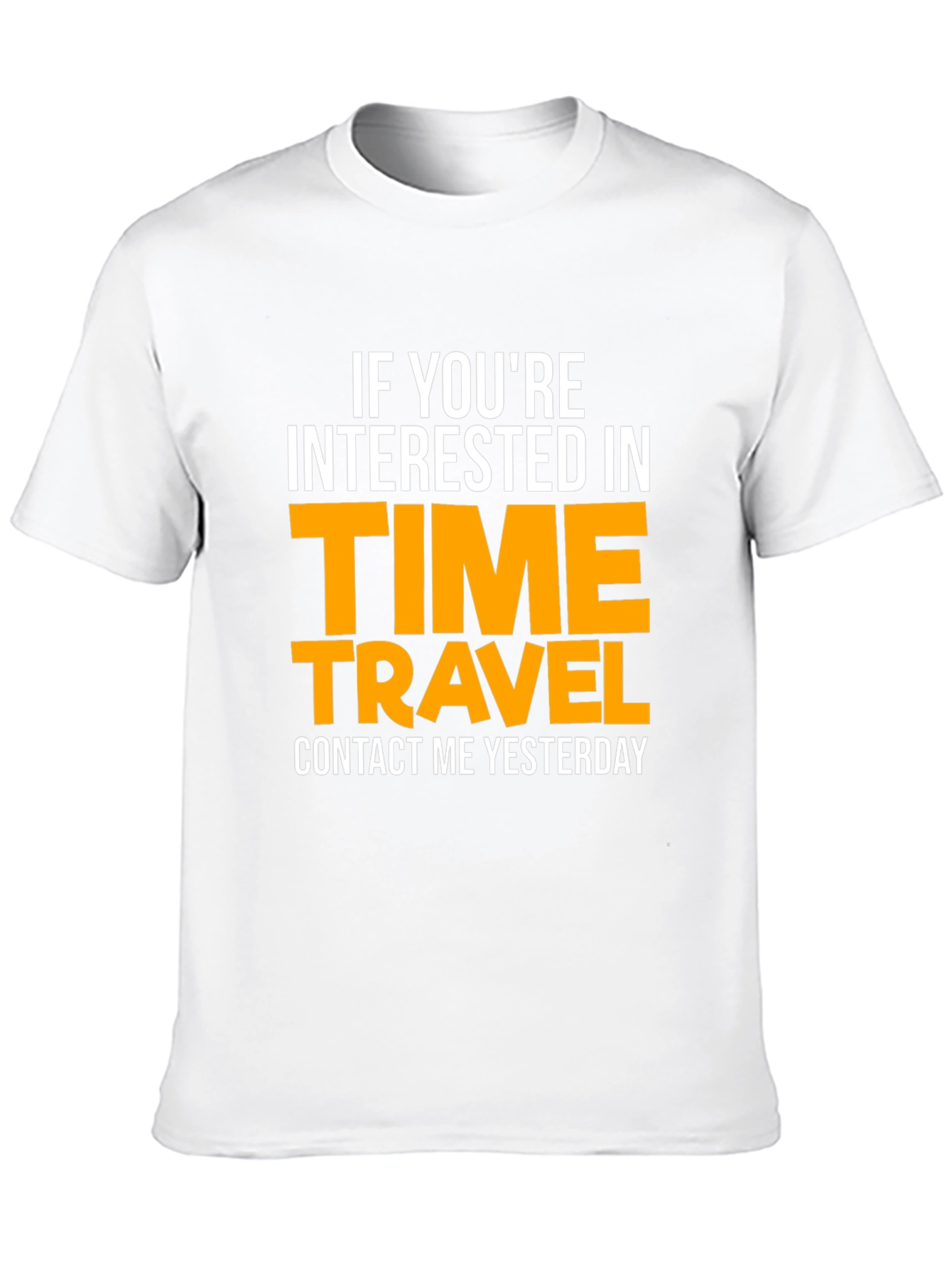 Time Travel T-Shirt: Contact Me Yesterday!