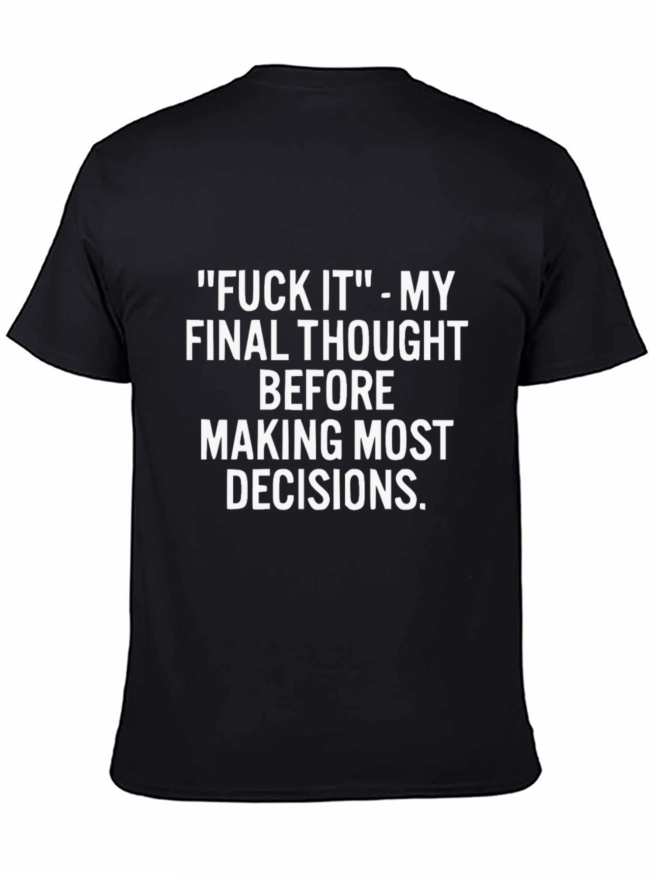 Funny T-Shirt: F*ck It Decision Tee