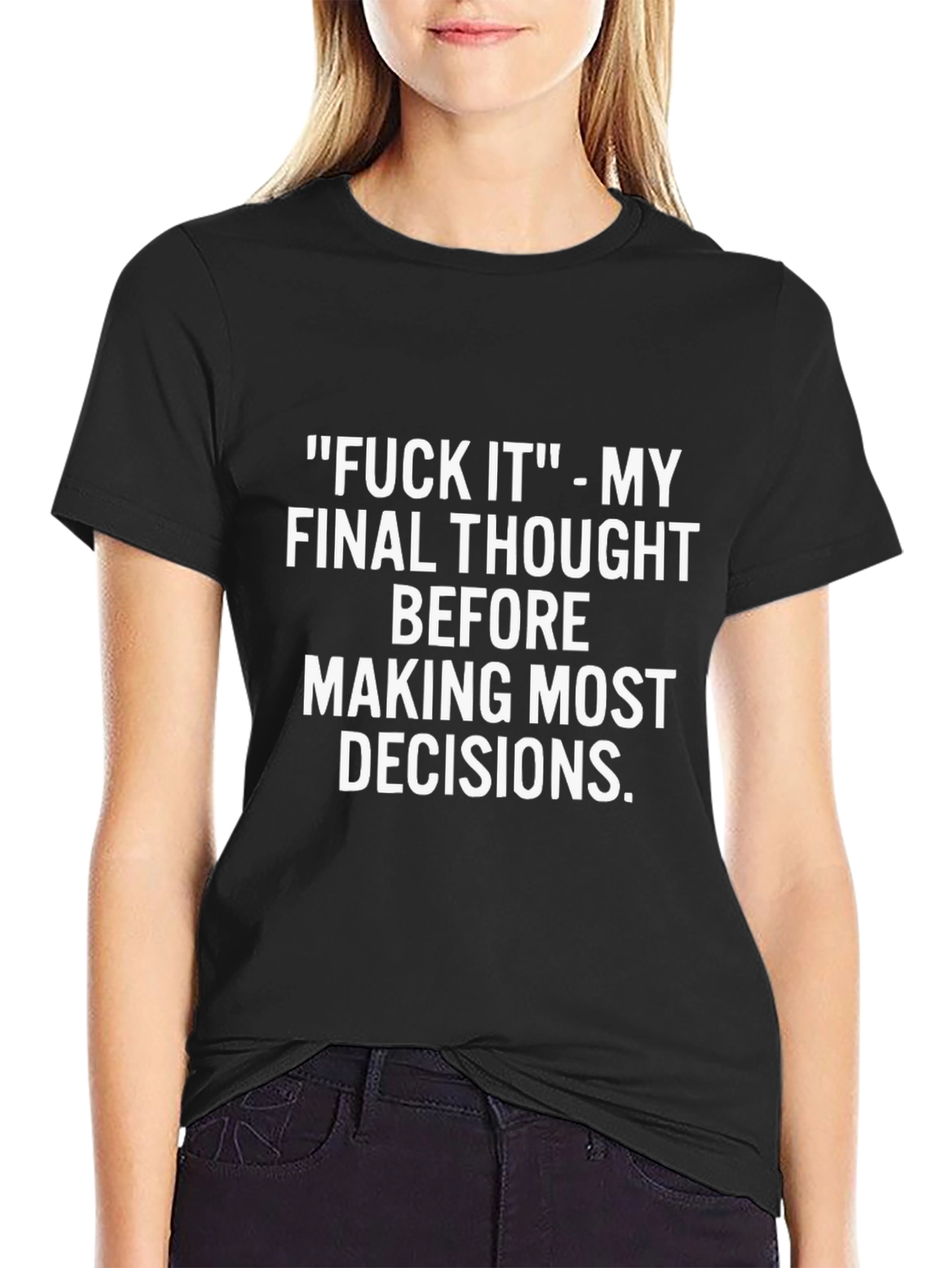 Funny T-Shirt: F*ck It Decision Tee