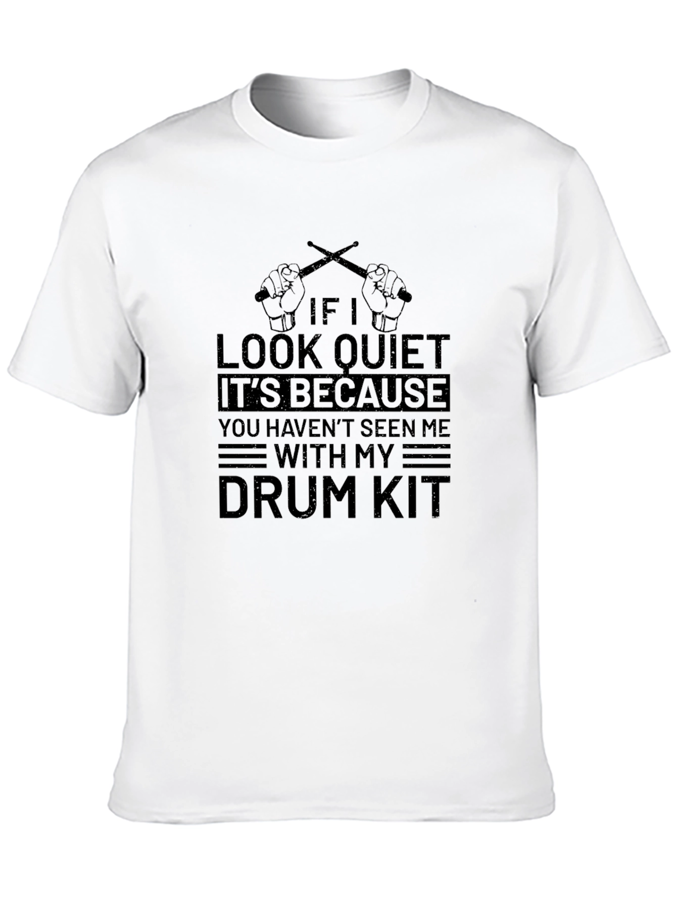 Funny Drummer T-Shirt - If I Look Quiet