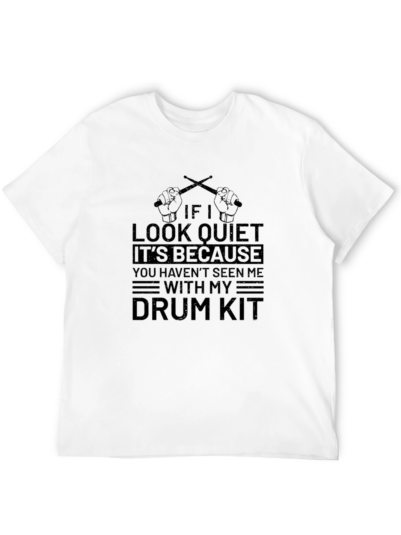 Funny Drummer T-Shirt - If I Look Quiet
