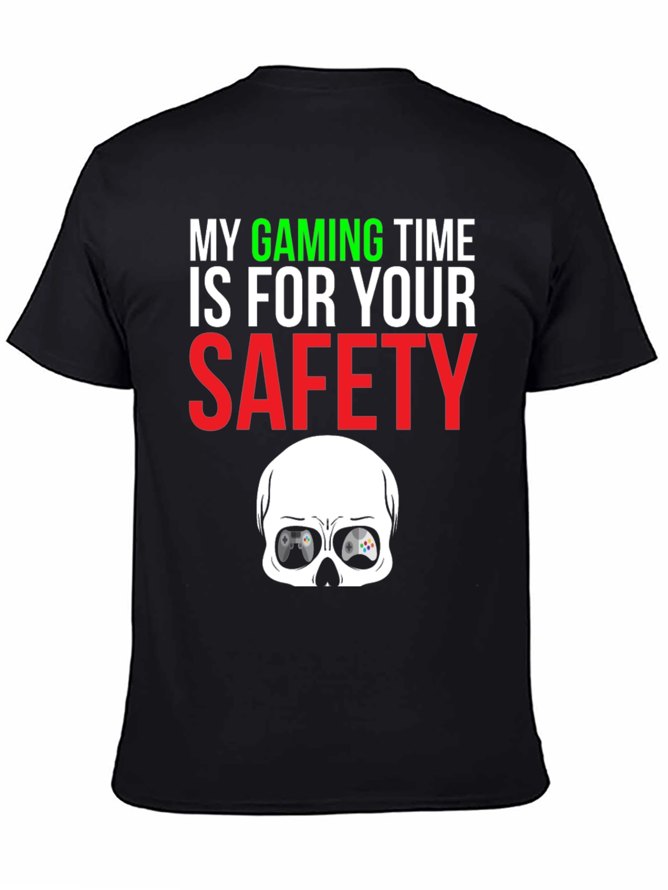 My Gaming Time is for Your Safety T-Shirt