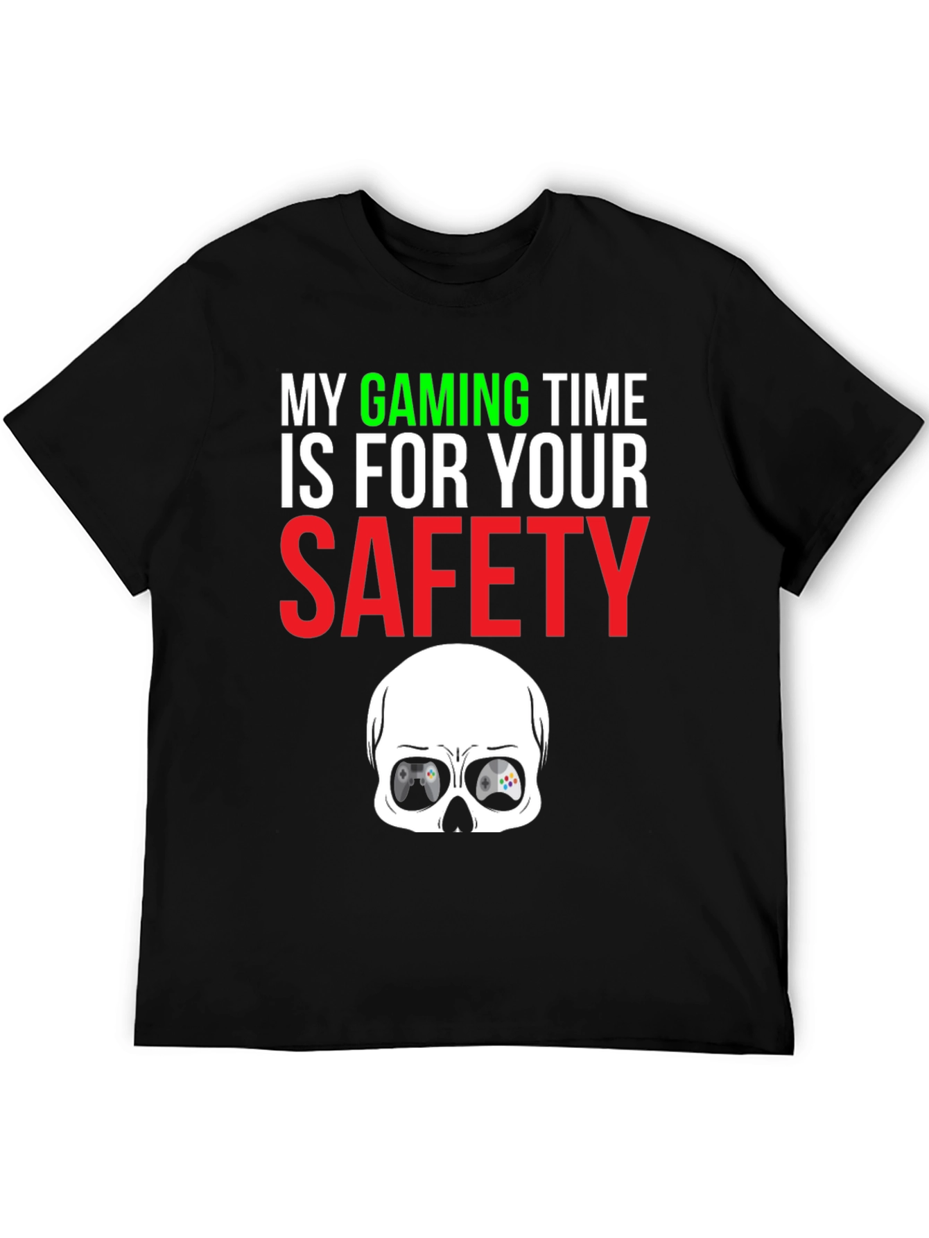 My Gaming Time is for Your Safety T-Shirt