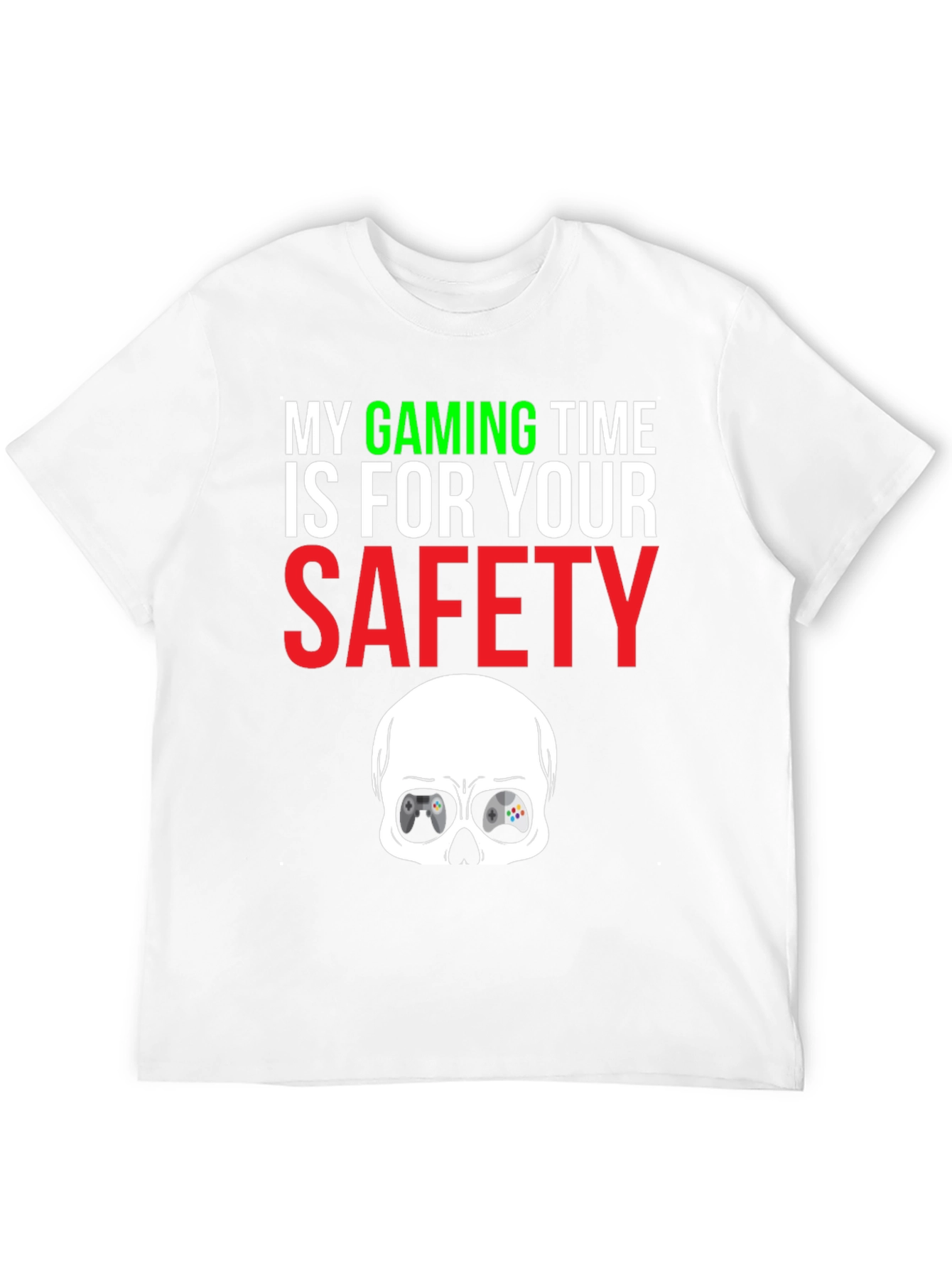 My Gaming Time is for Your Safety T-Shirt