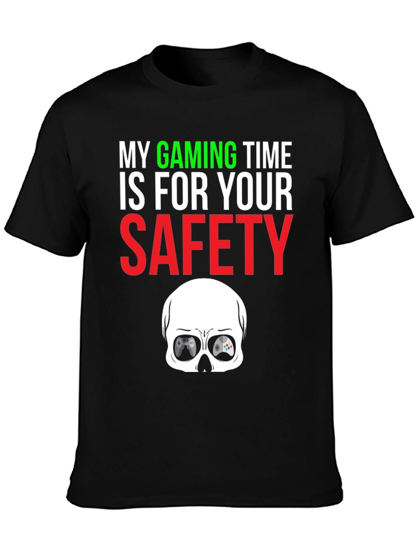 My Gaming Time is for Your Safety T-Shirt