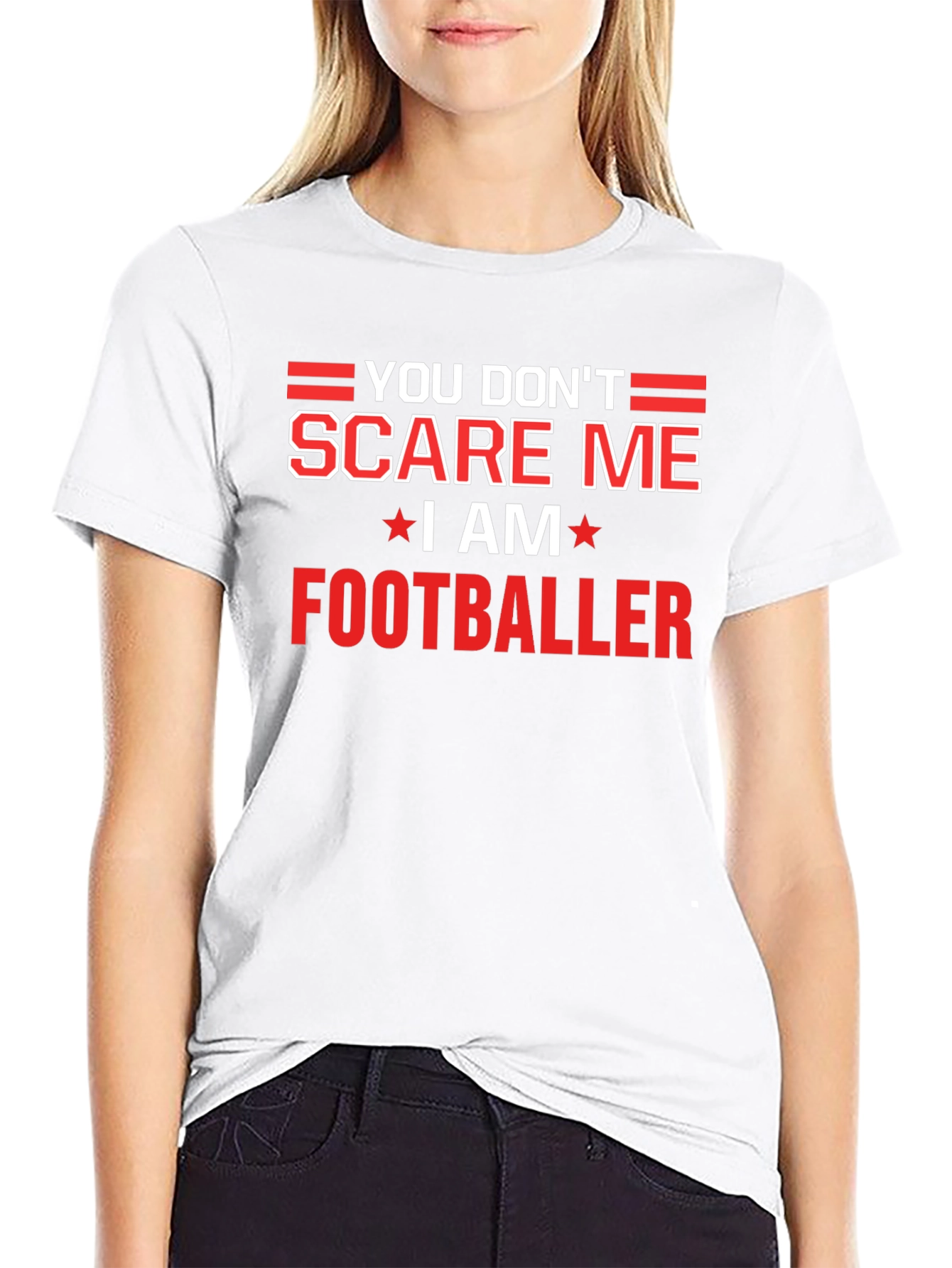 You Dont Scare Me I Am Footballer T-Shirt