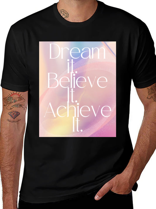 Dream Believe Achieve T-Shirt