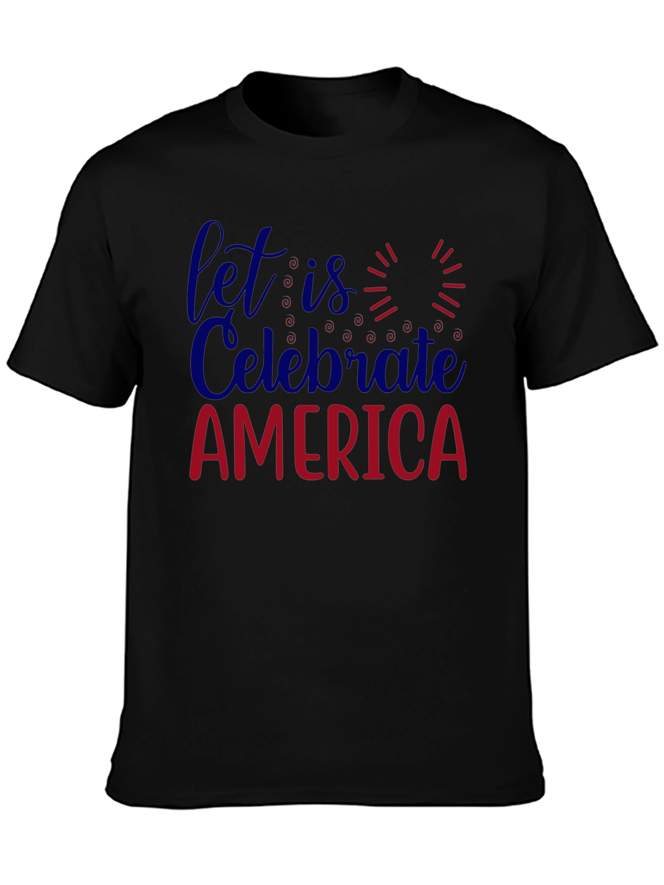 Let Us Celebrate America T-Shirt