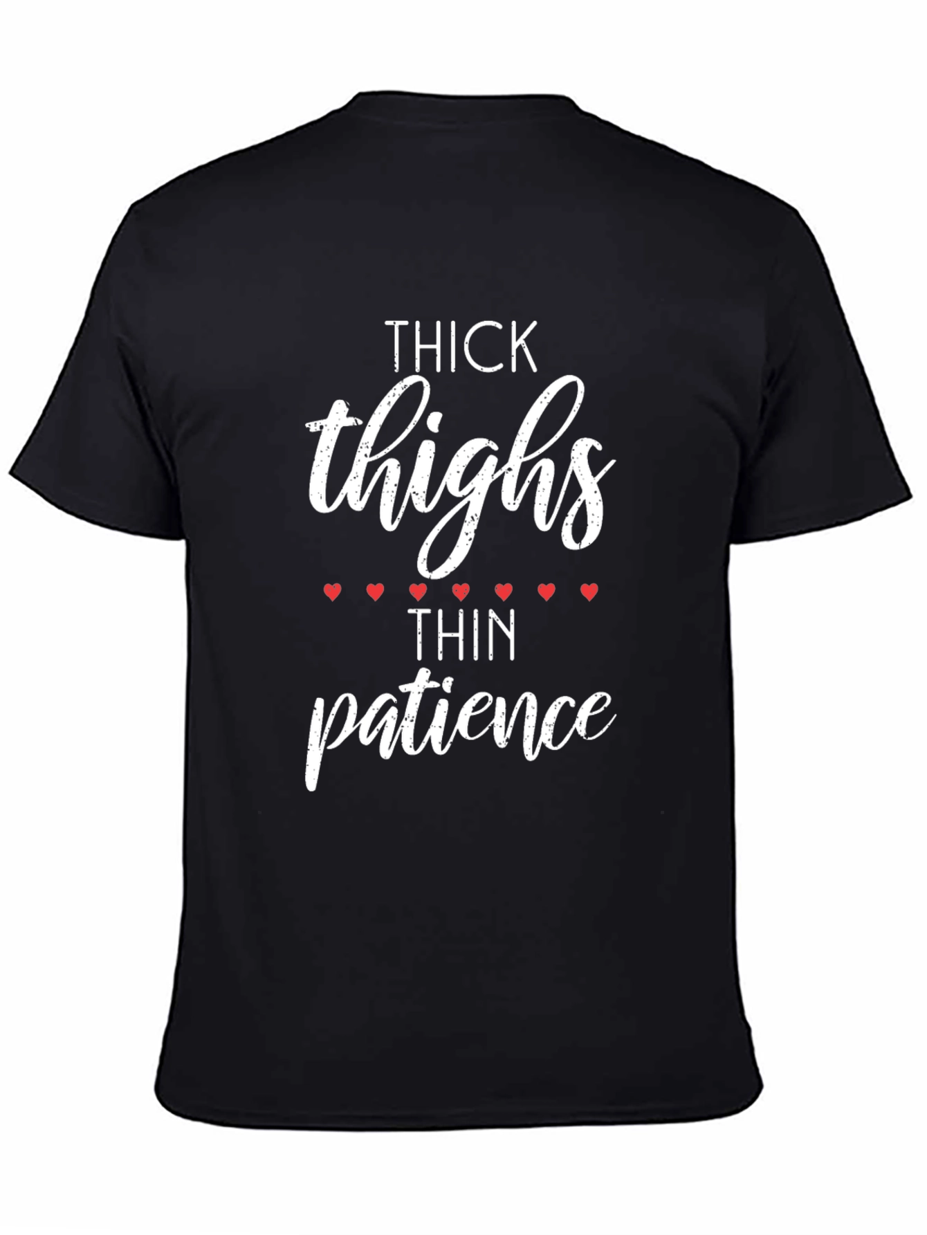 Thick Thighs Thin Patience Graphic Tee
