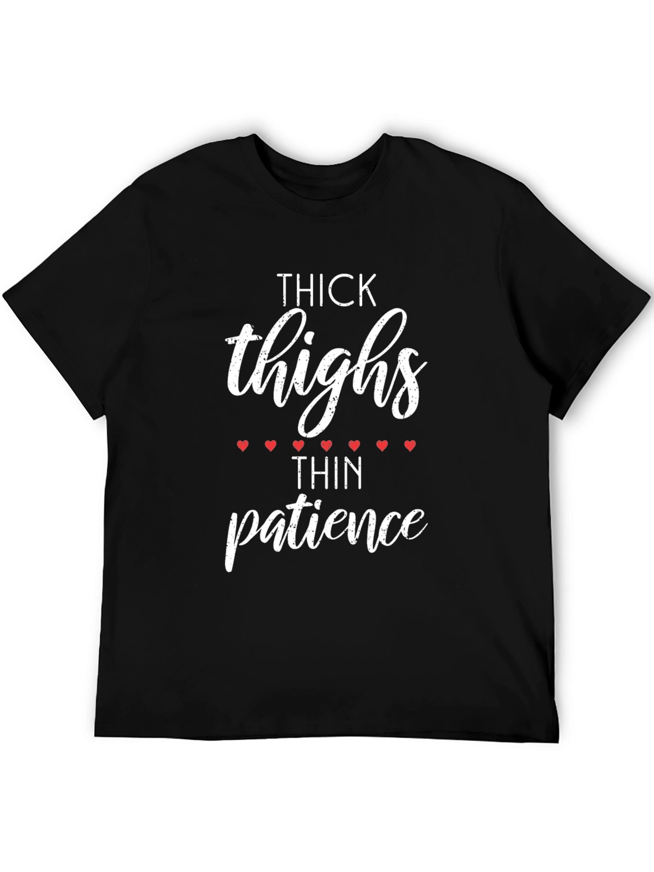 Thick Thighs Thin Patience Graphic Tee