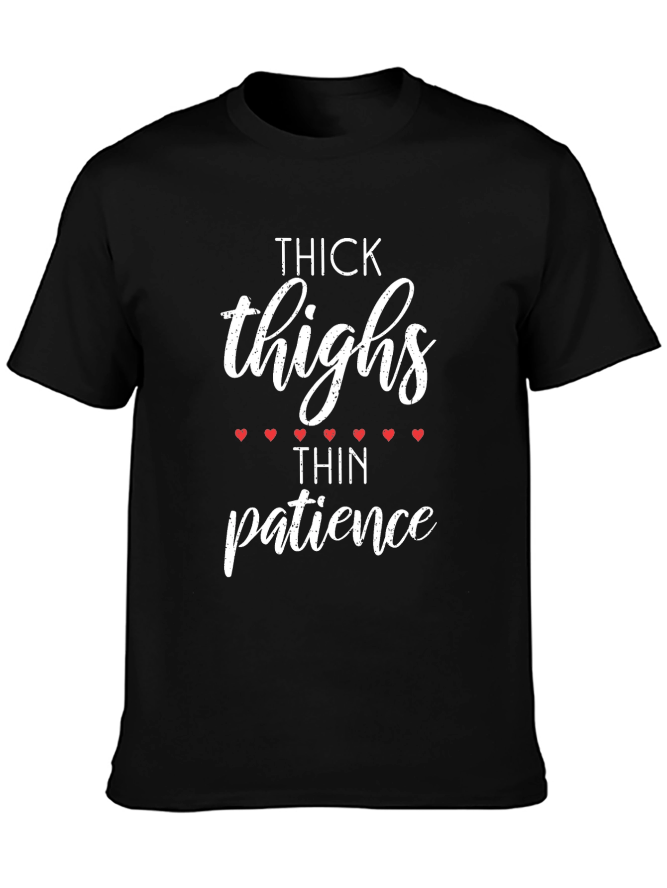 Thick Thighs Thin Patience Graphic Tee