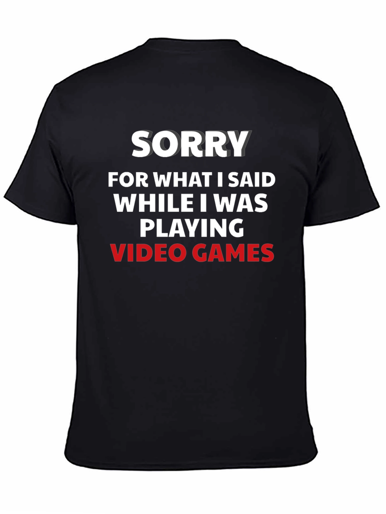 Sorry Video Games T-Shirt Funny Gamer Tee