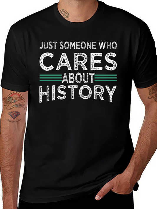 History Buff T-Shirt: Just Someone Who Cares About History