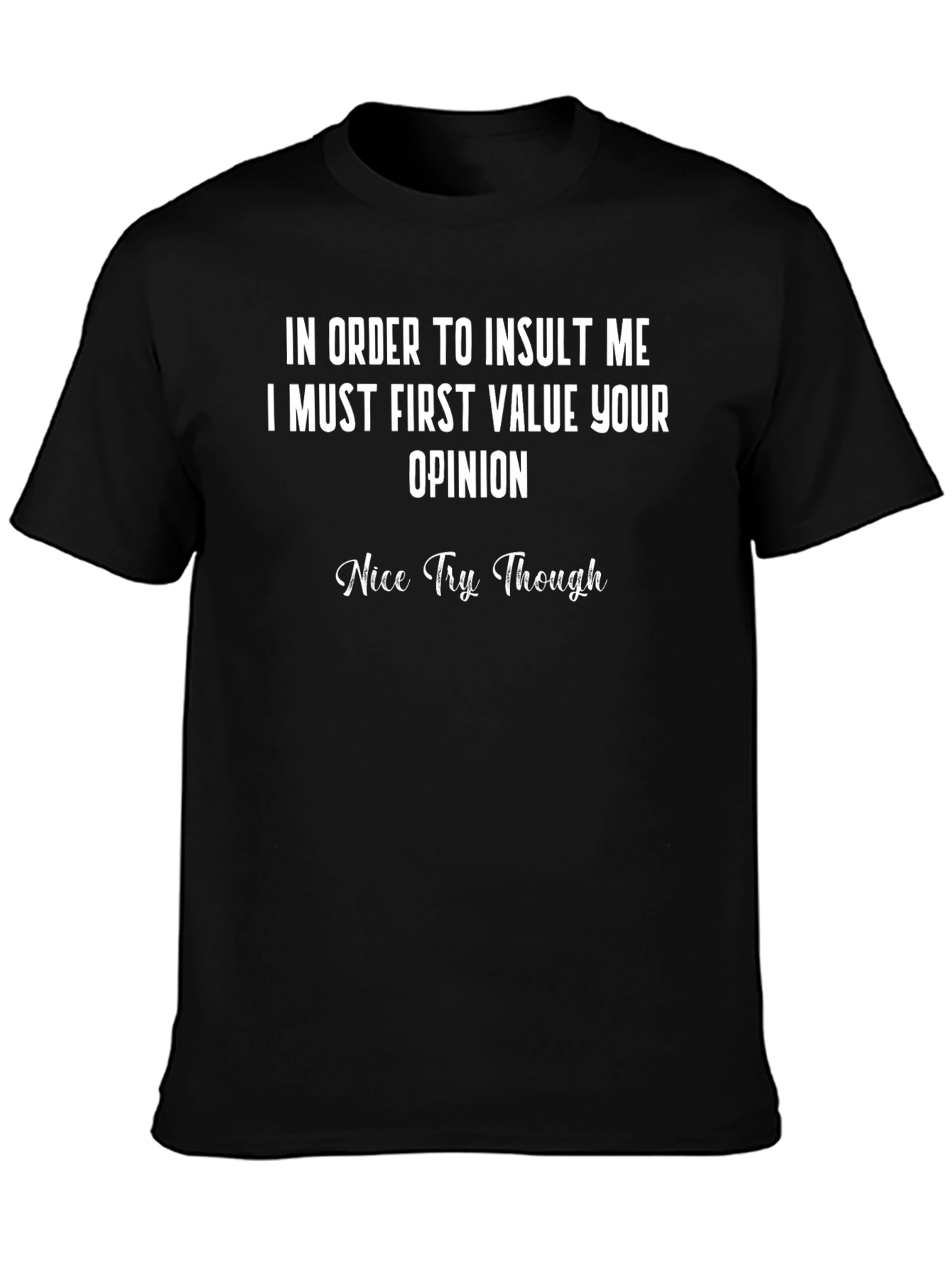 Funny Sarcastic Opinion T-Shirt