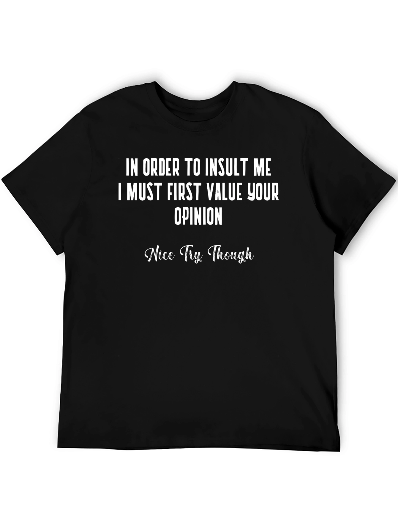 Funny Sarcastic Opinion T-Shirt