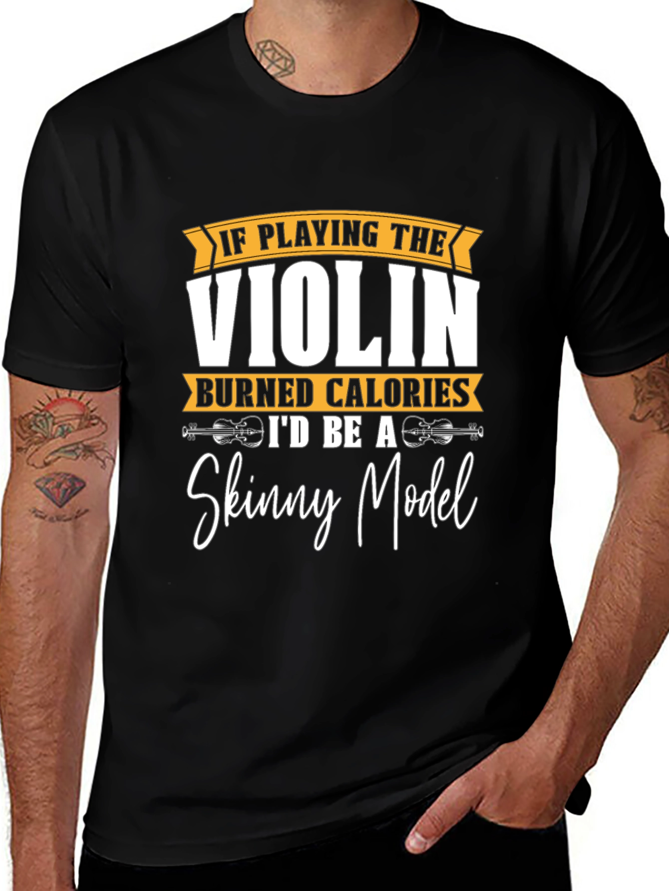 Violin Player Humor T-Shirt - Skinny Model Wish!