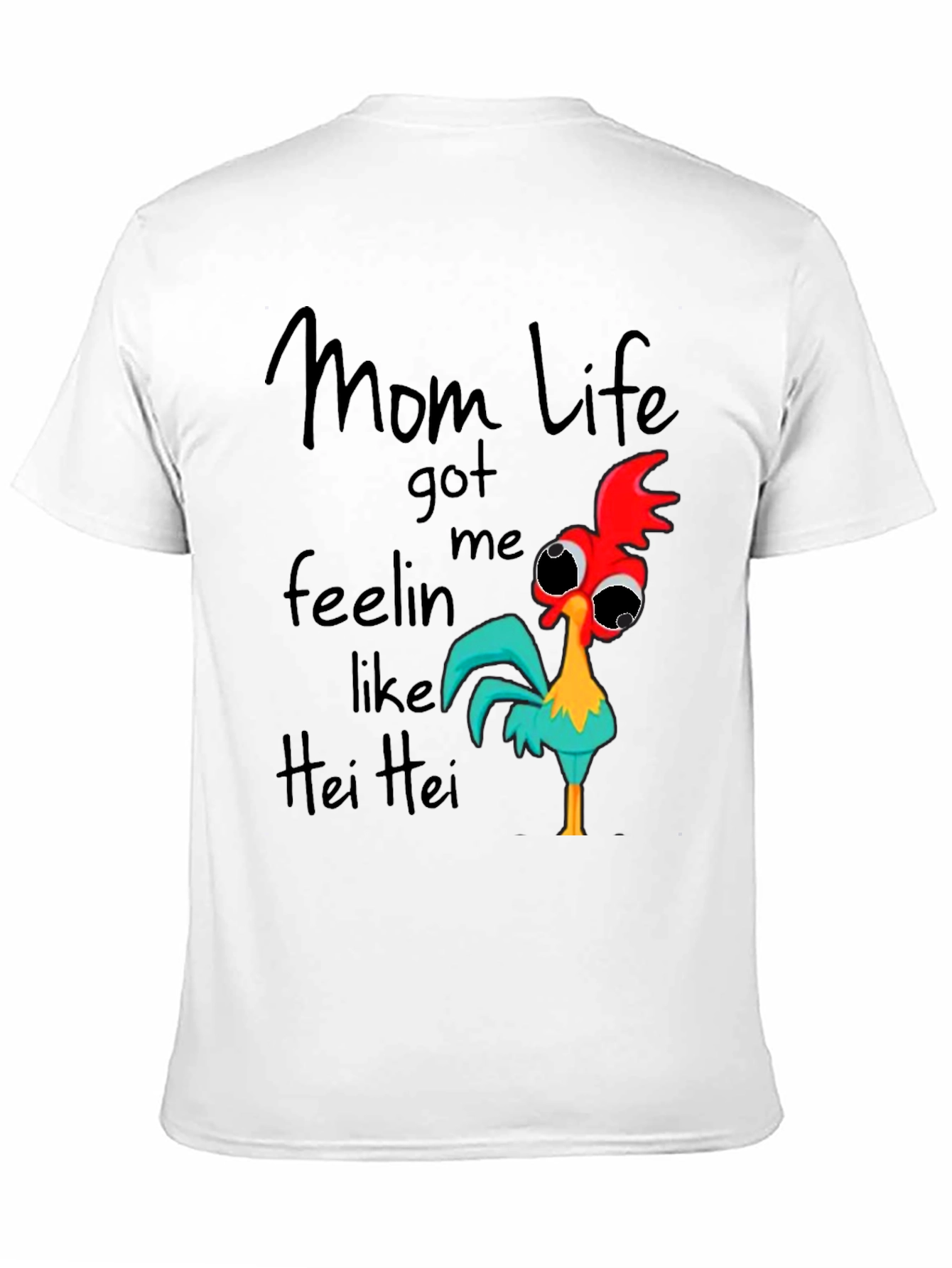 Mom Life Hei Hei T-Shirt