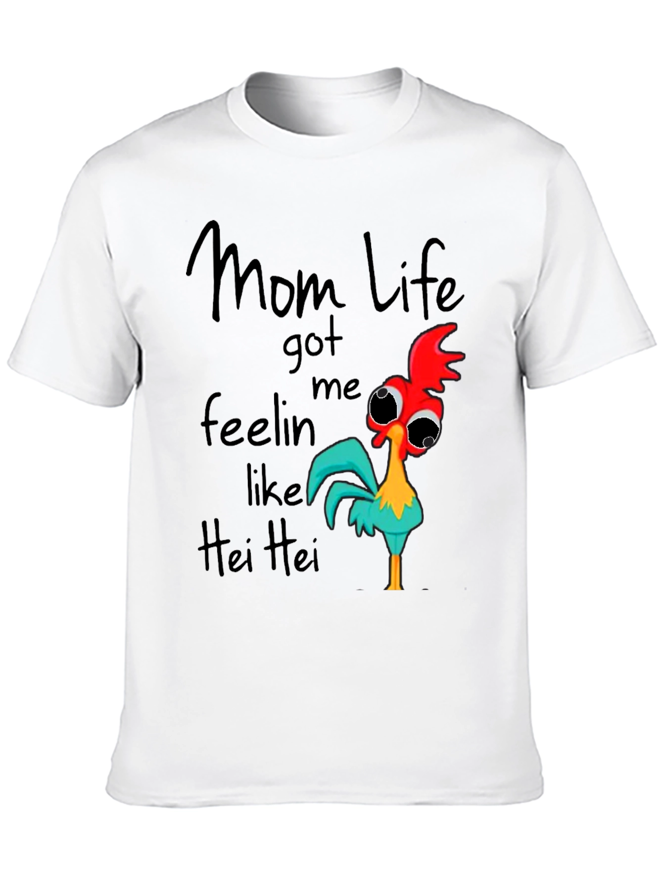 Mom Life Hei Hei T-Shirt