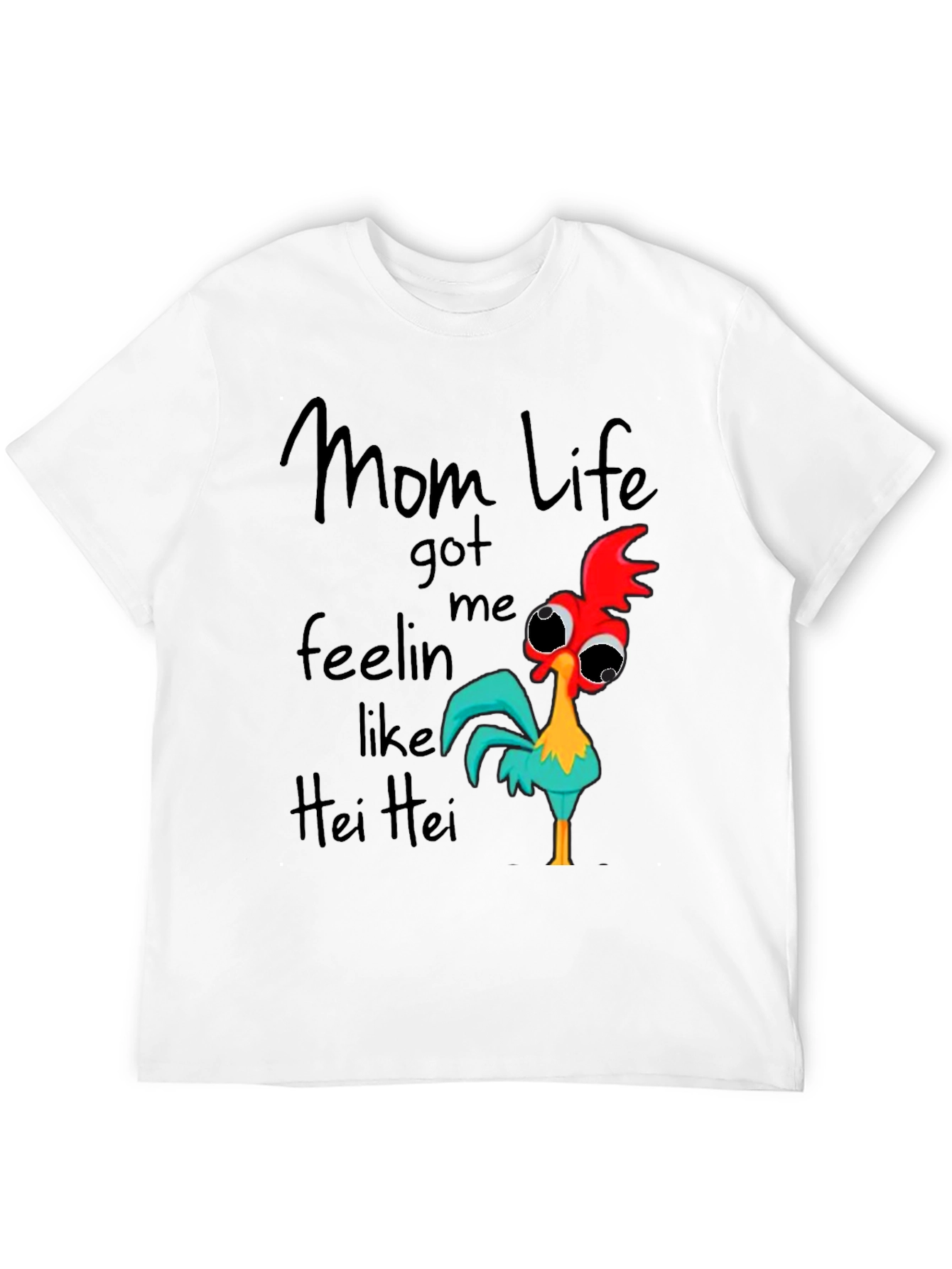Mom Life Hei Hei T-Shirt