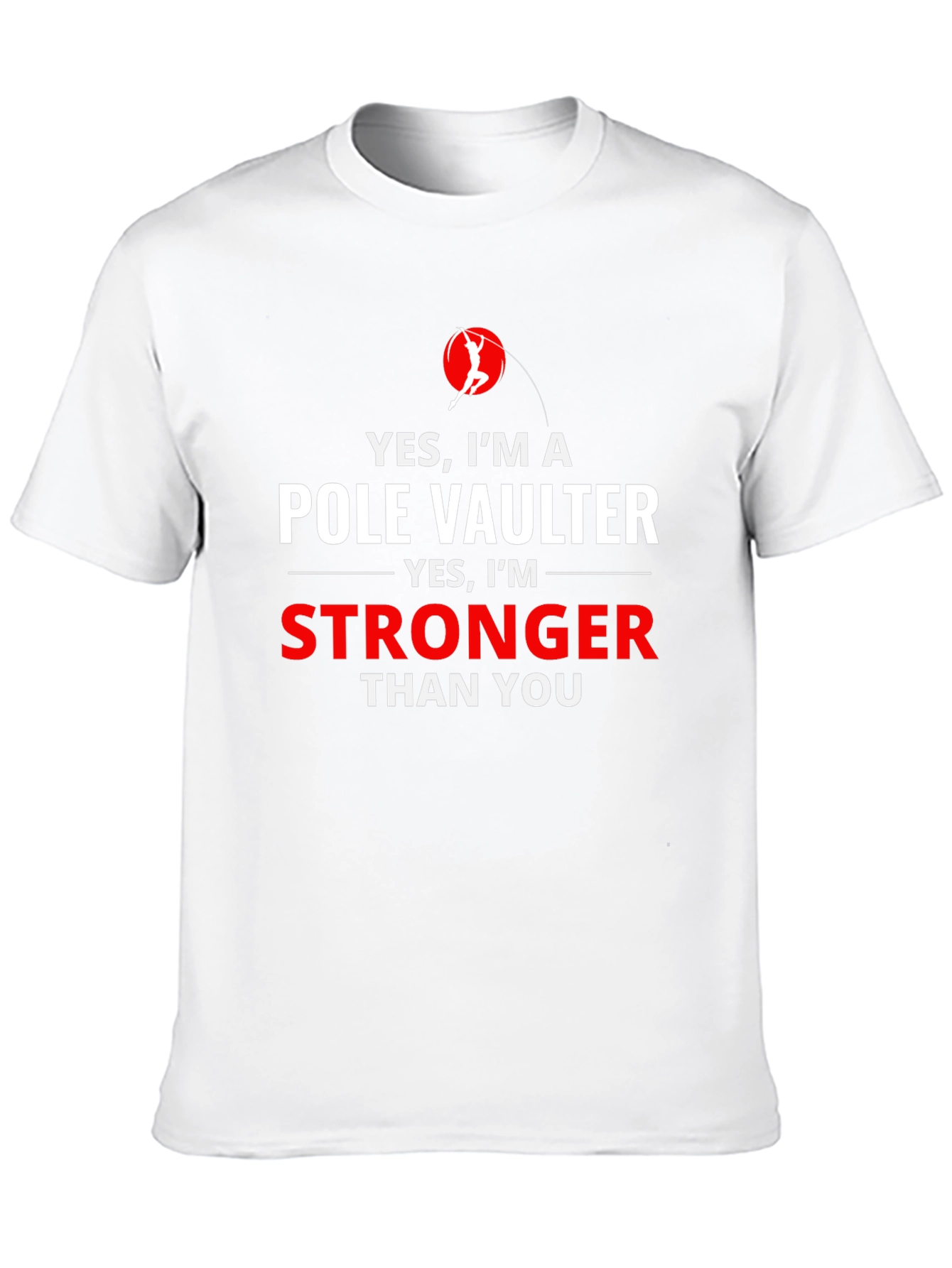 Pole Vaulter Stronger Than You Graphic T-Shirt