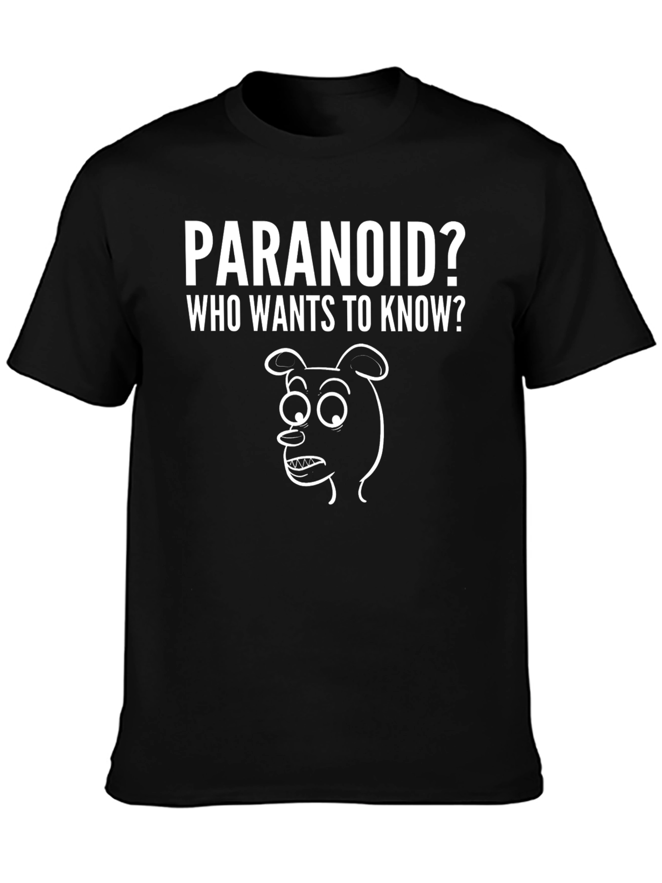 Paranoid? Graphic T-Shirt - Funny Cartoon Bear Tee