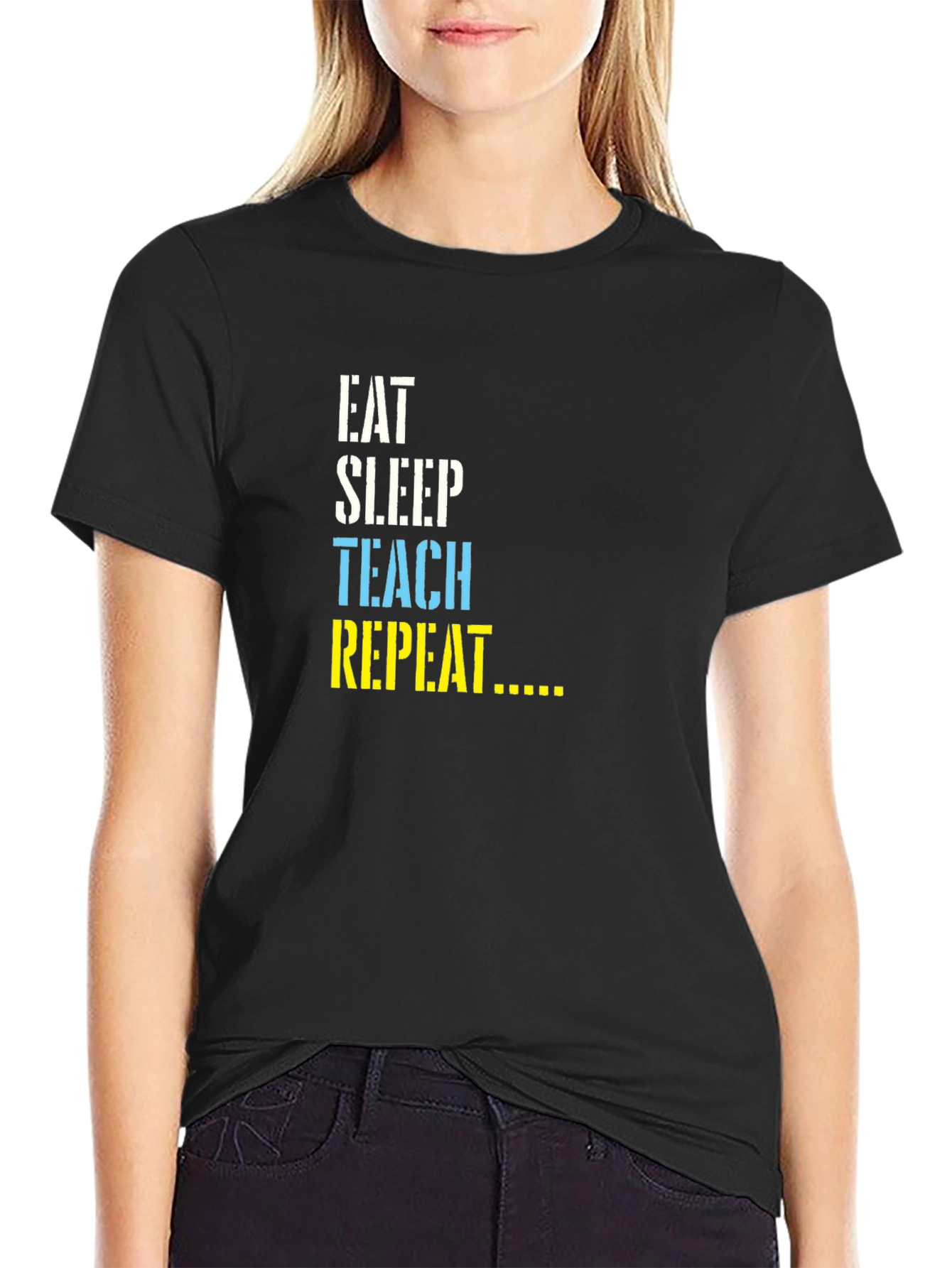 Eat Sleep Teach Repeat T-Shirt - Teacher Life