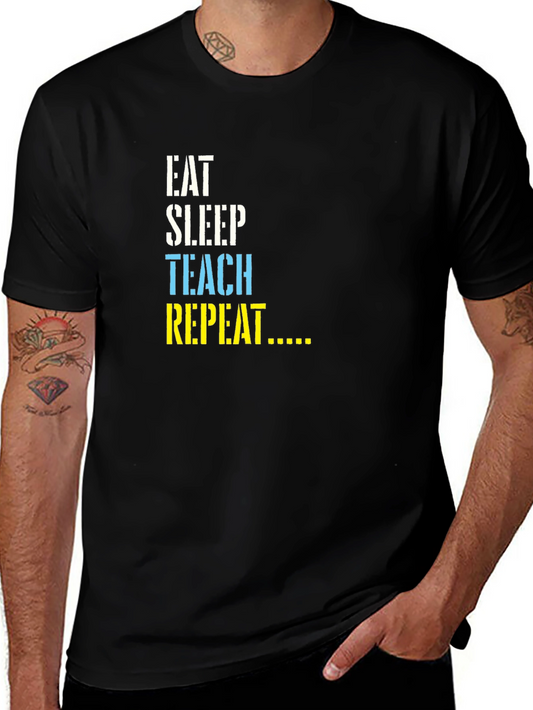 Eat Sleep Teach Repeat T-Shirt - Teacher Life