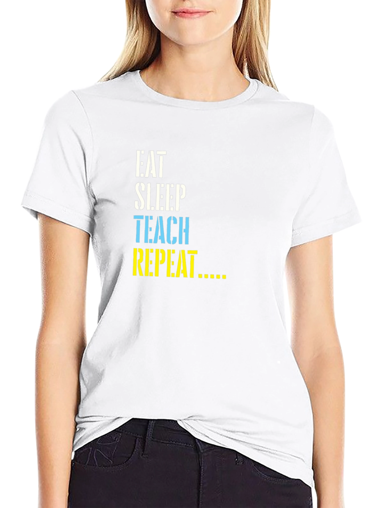 Eat Sleep Teach Repeat T-Shirt - Teacher Life