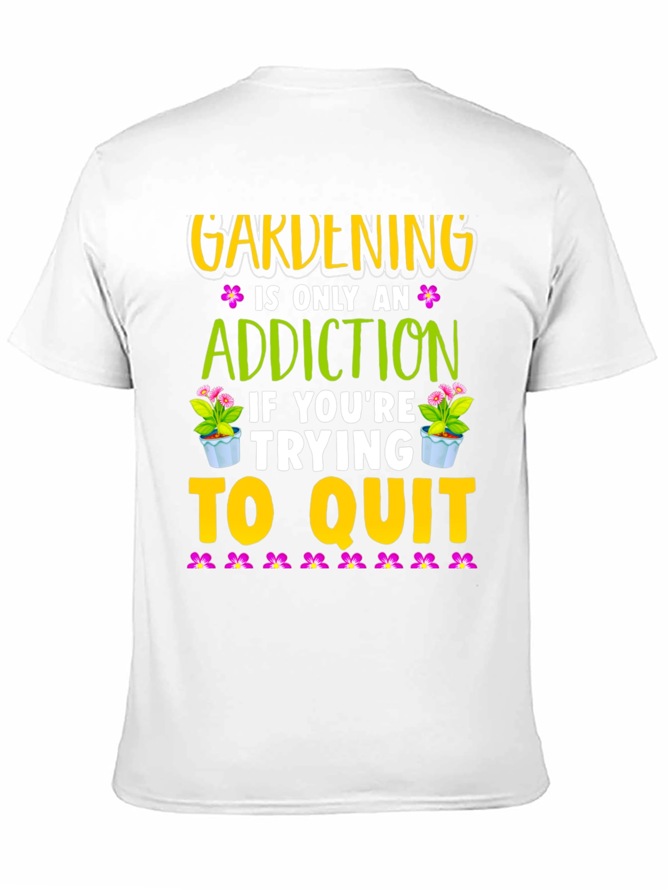 Gardening Addiction T-Shirt