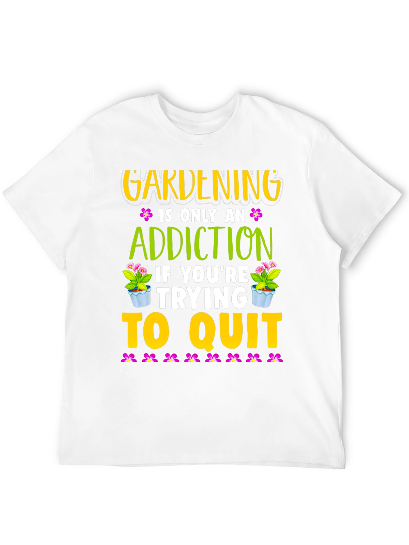 Gardening Addiction T-Shirt