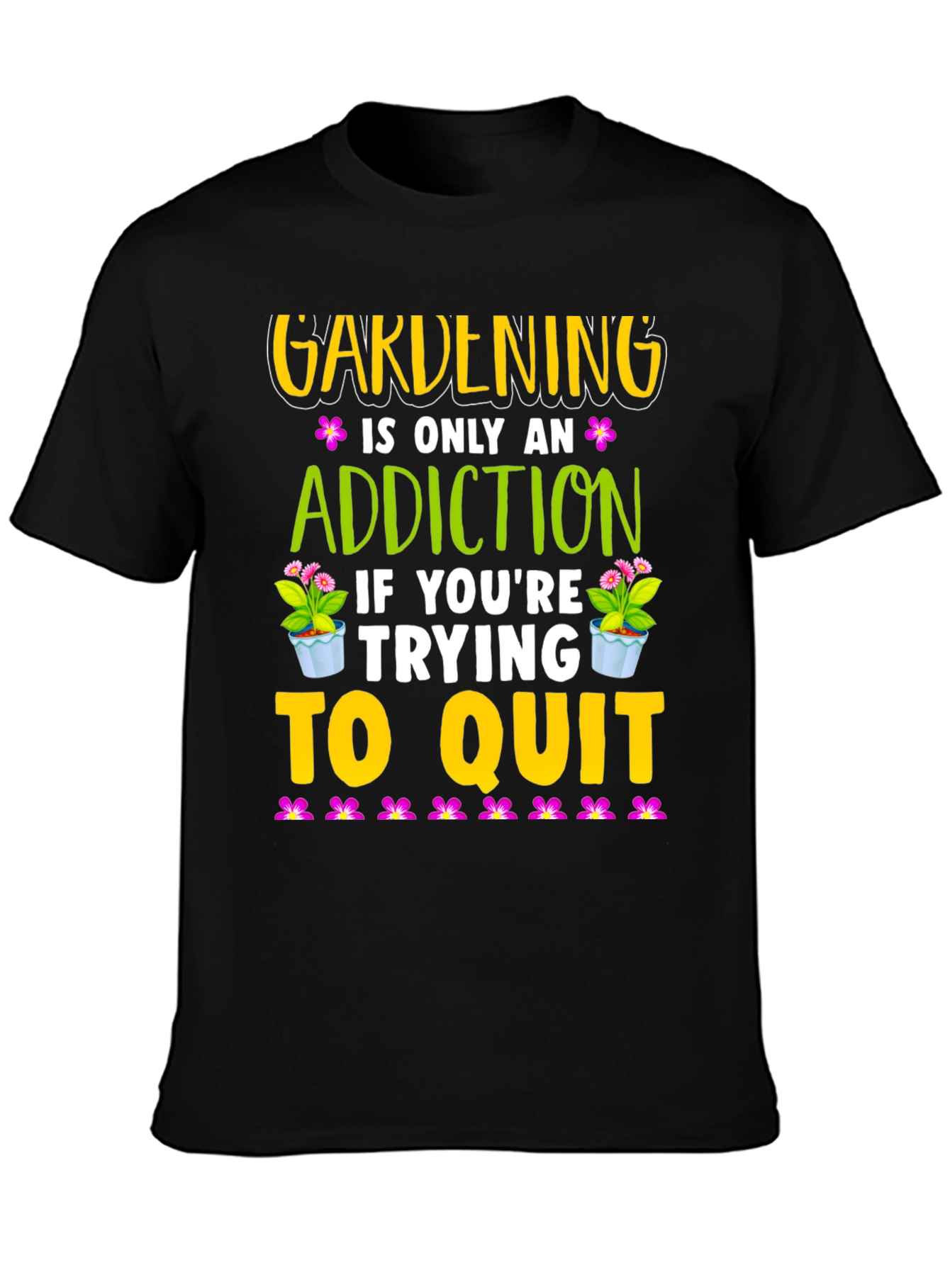 Gardening Addiction T-Shirt