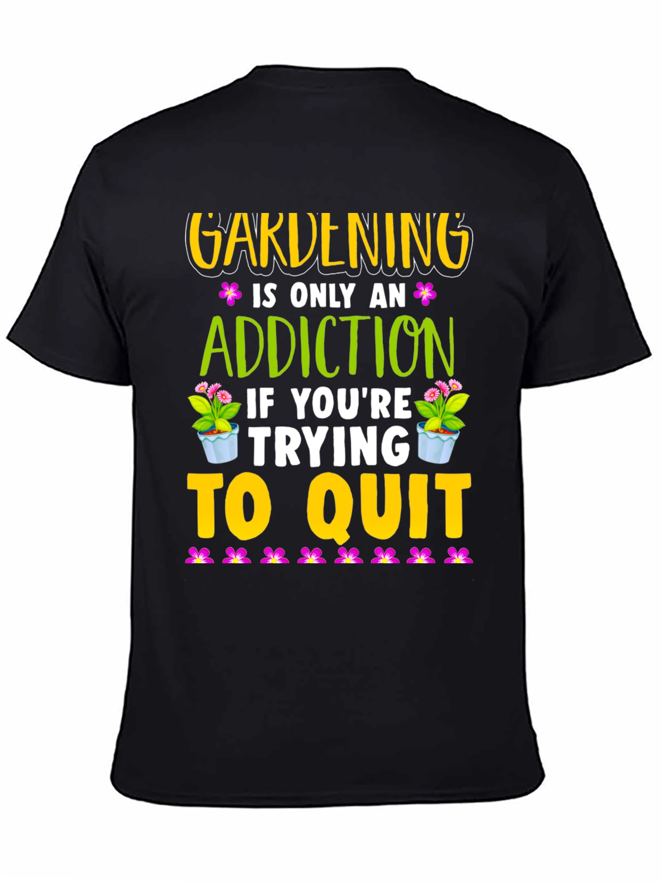 Gardening Addiction T-Shirt