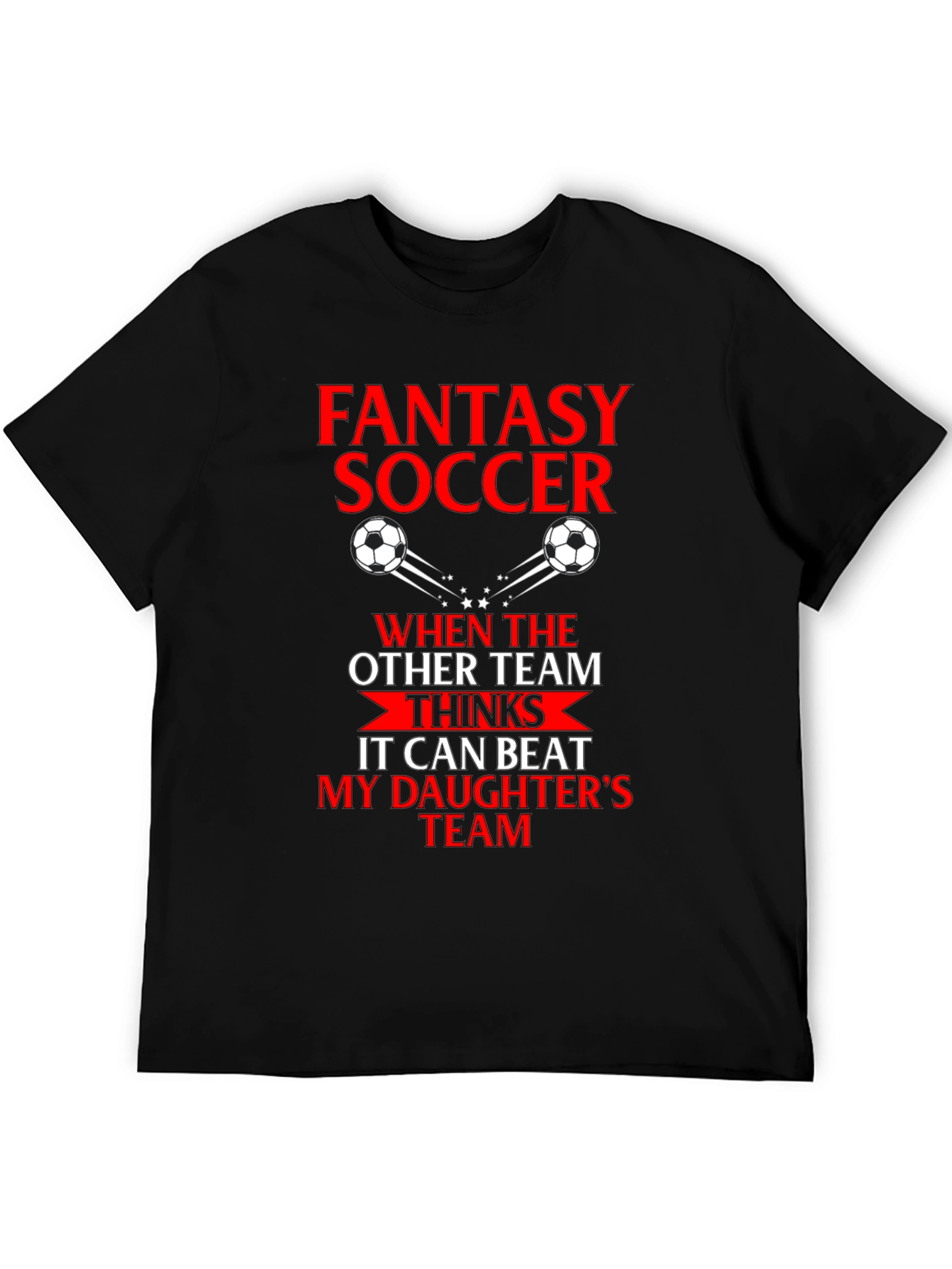 Fantasy Soccer Dad T-Shirt - Daughters Team Pride