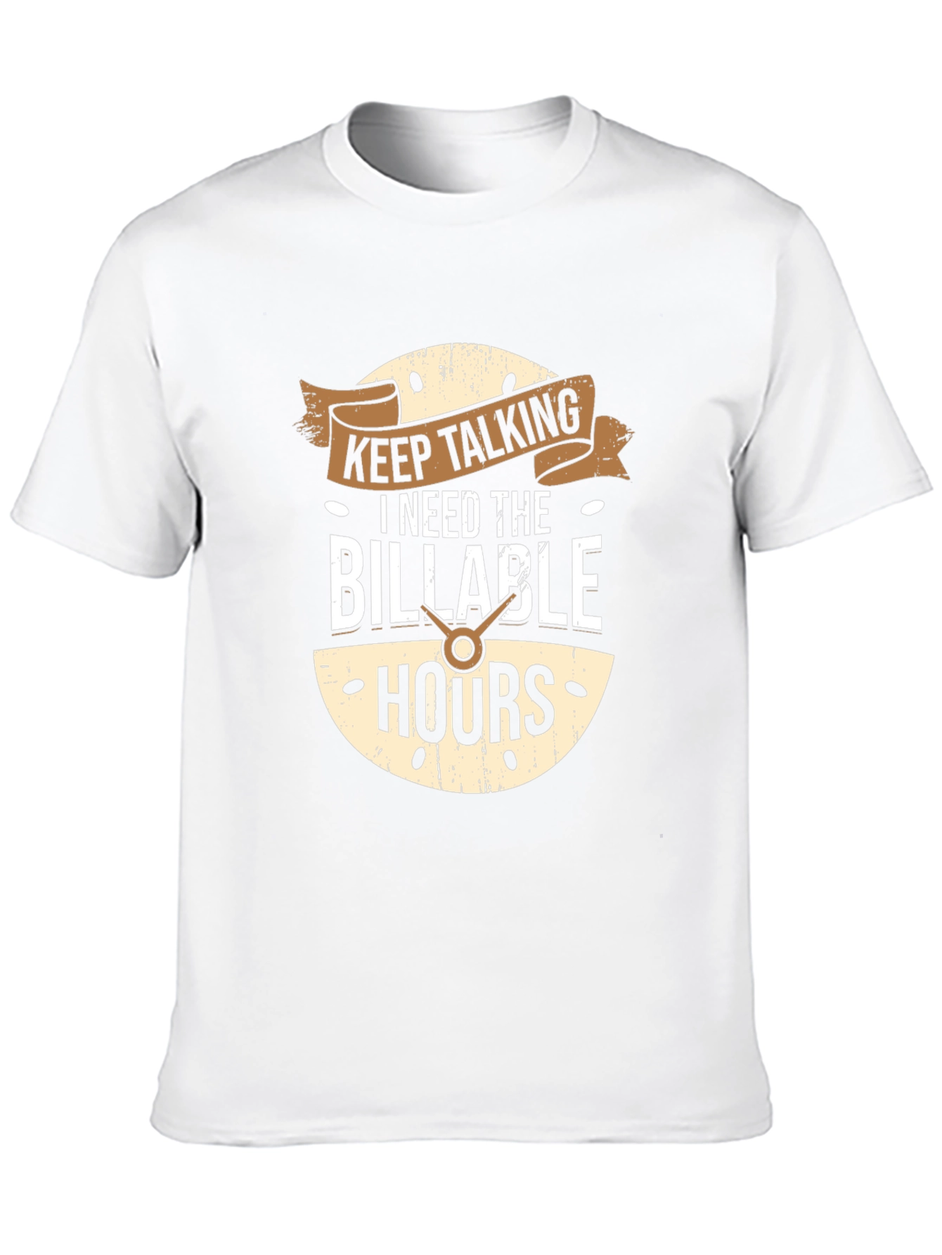 Keep Talking Billable Hours Funny T-Shirt
