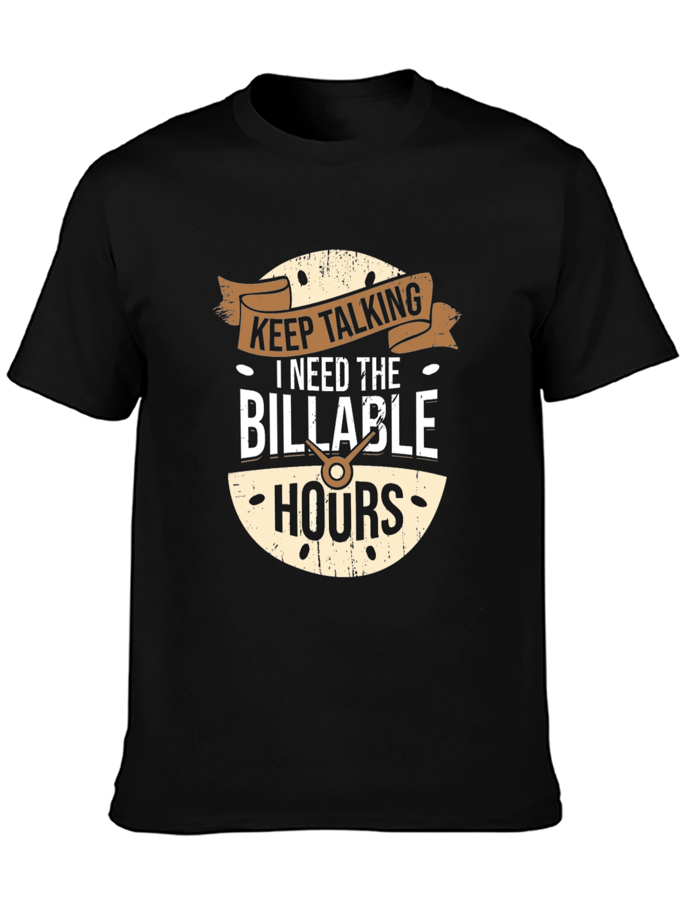 Keep Talking Billable Hours Funny T-Shirt