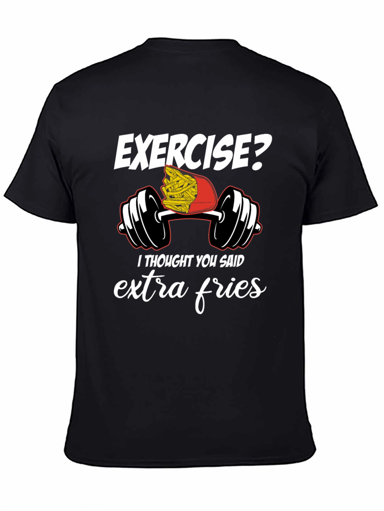 Exercise Extra Fries Graphic T-Shirt