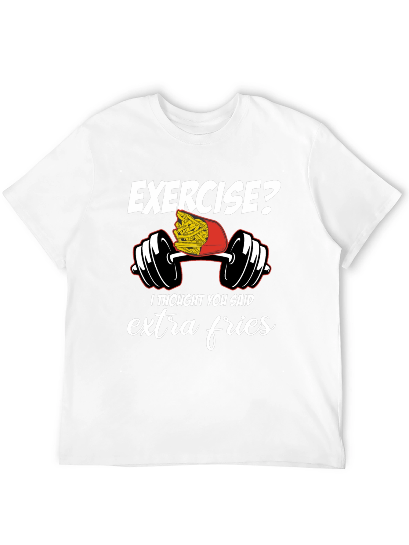Exercise Extra Fries Graphic T-Shirt