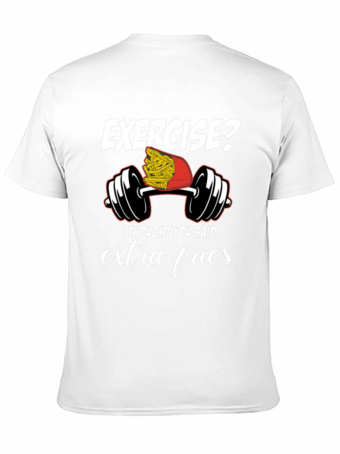 Exercise Extra Fries Graphic T-Shirt
