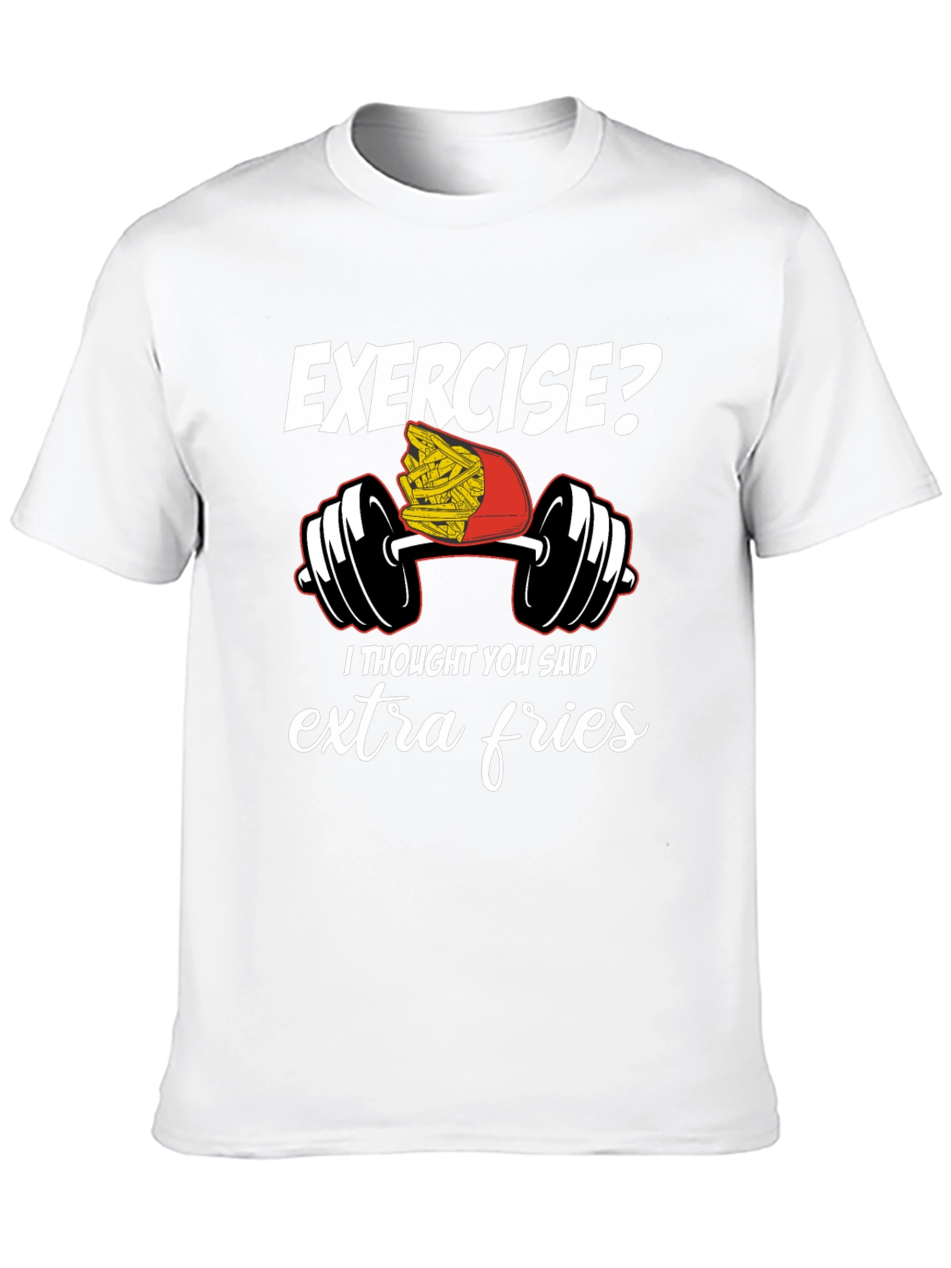 Exercise Extra Fries Graphic T-Shirt